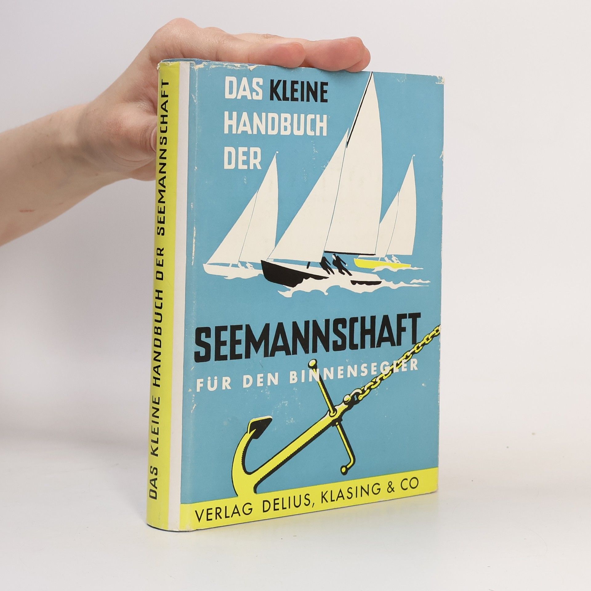 Collectif d'auteurs Das Kleine Handbuch der Seemannschaft für den Binnensegler