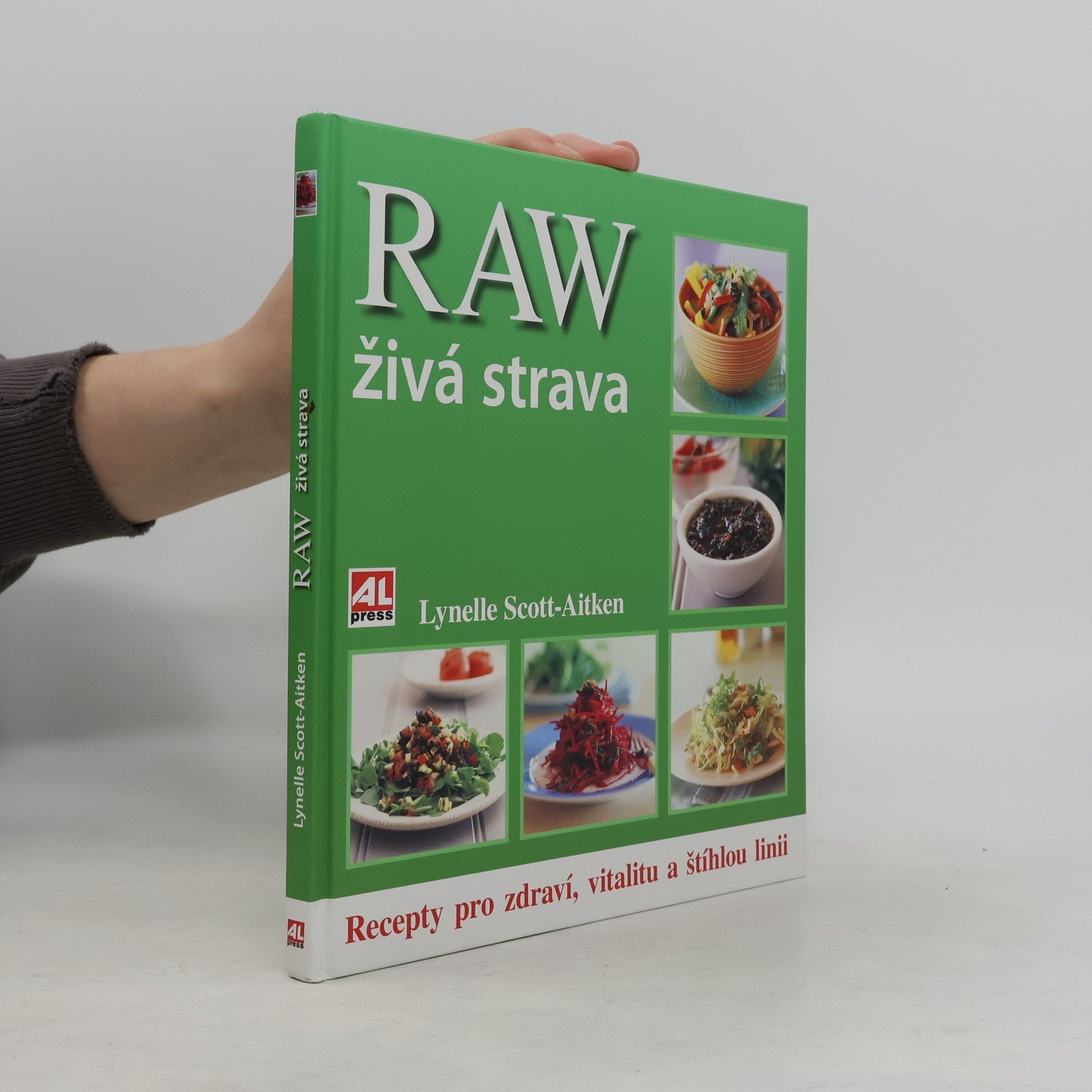 Lynelle Scott-Aitken Raw - živá strava. Jídlo a recepty pro zdraví a vitalitu