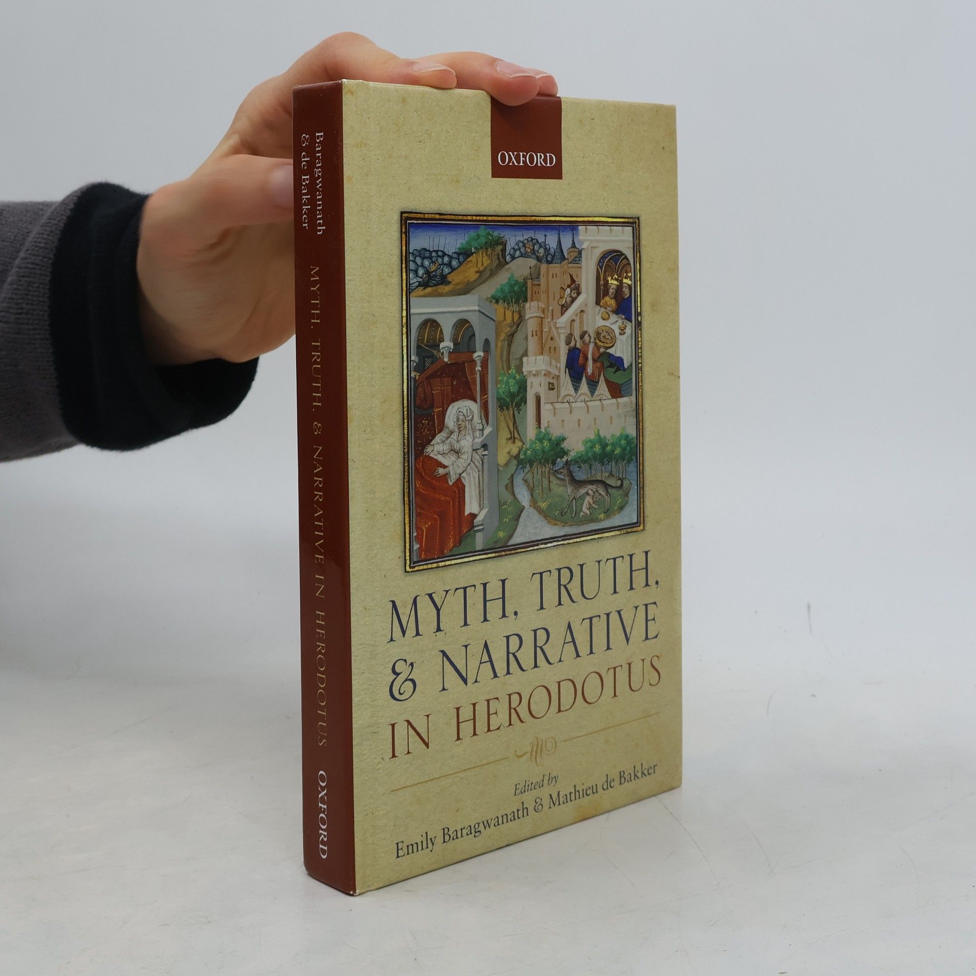 Mathieu de Bakker Myth, Truth, and Narrative in Herodotus