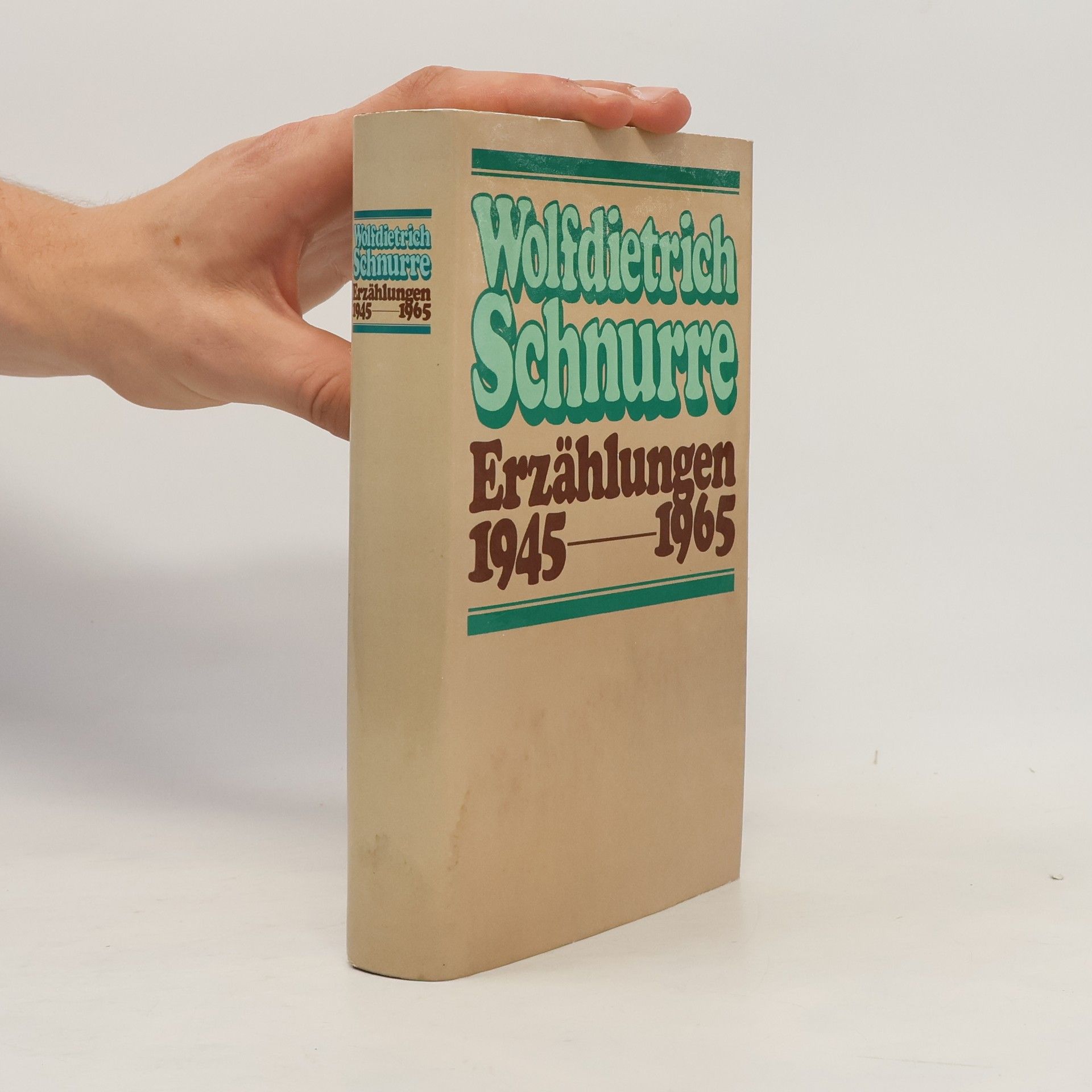 Wolfdietrich Schnurre Erzählungen : 1945-1965