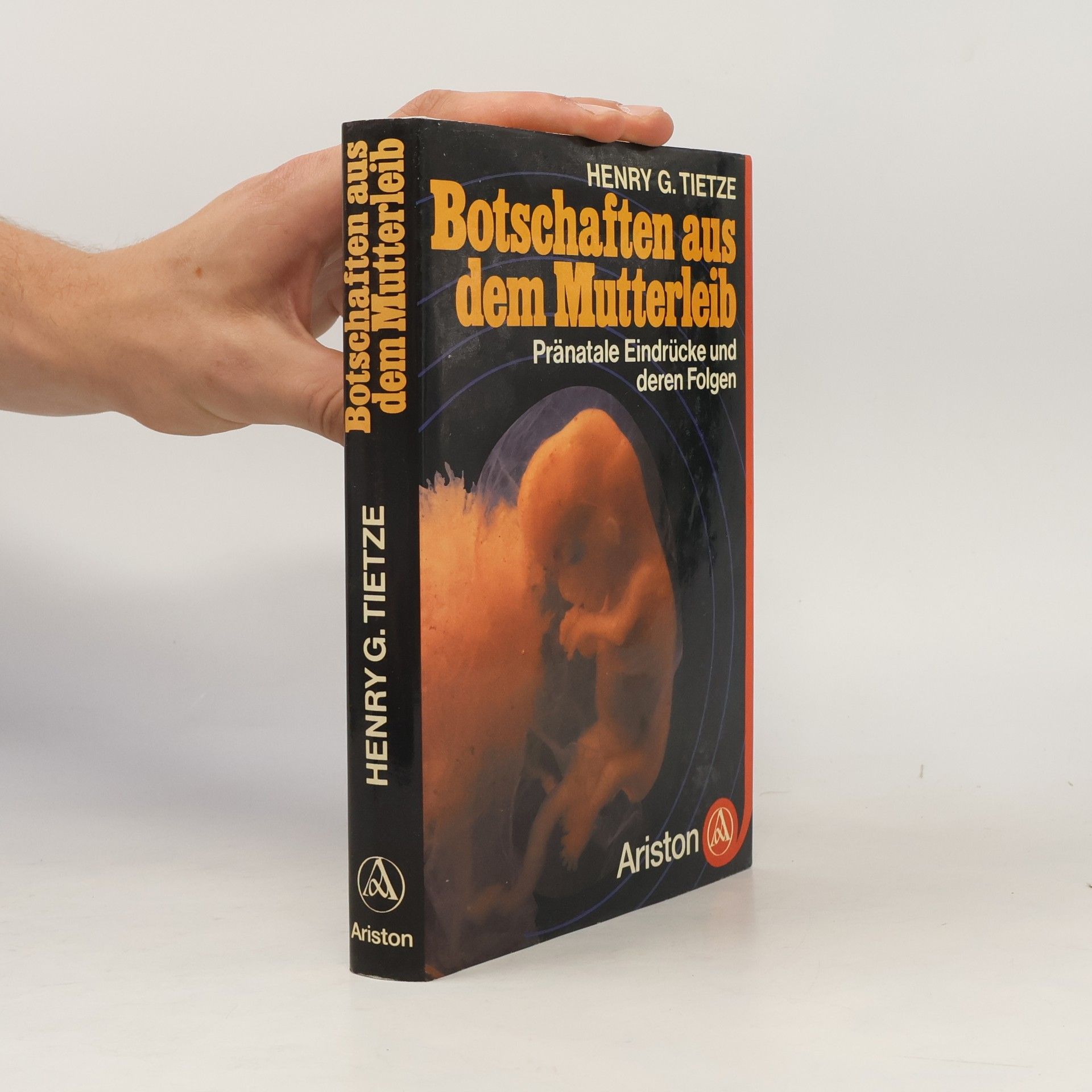 Henry G. Tietze Botschaften aus dem Mutterleib