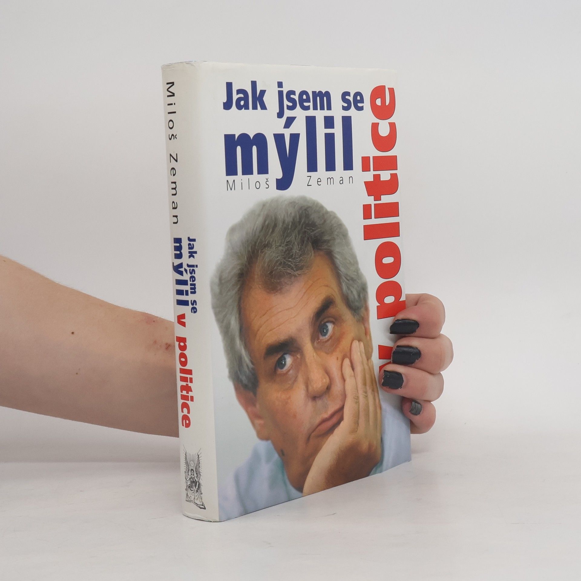 Miloš Zeman Jak jsem se mýlil v politice
