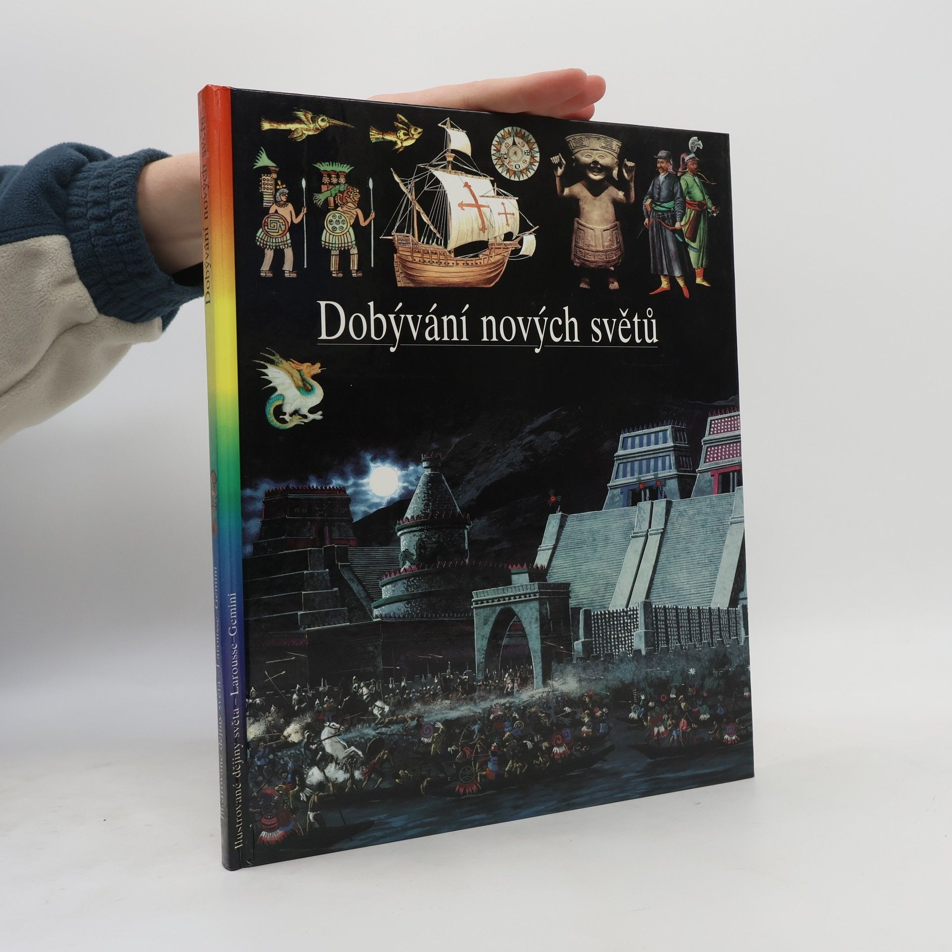 Nicole Baron Ilustrované dějiny světa 8. Dobývání nových světů