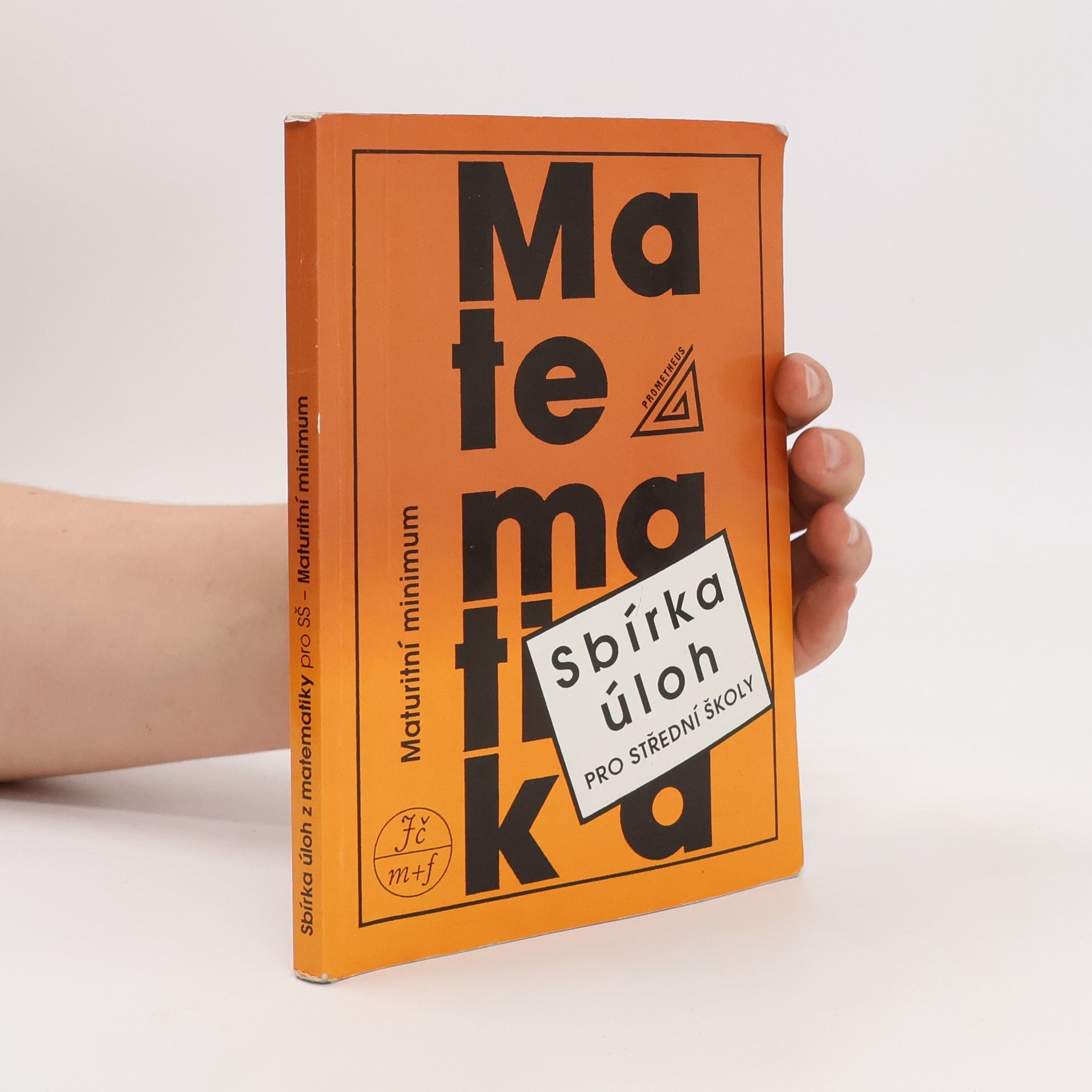 Josef Kubát Sbírka úloh z matematiky pro střední školy. Maturitní minimum