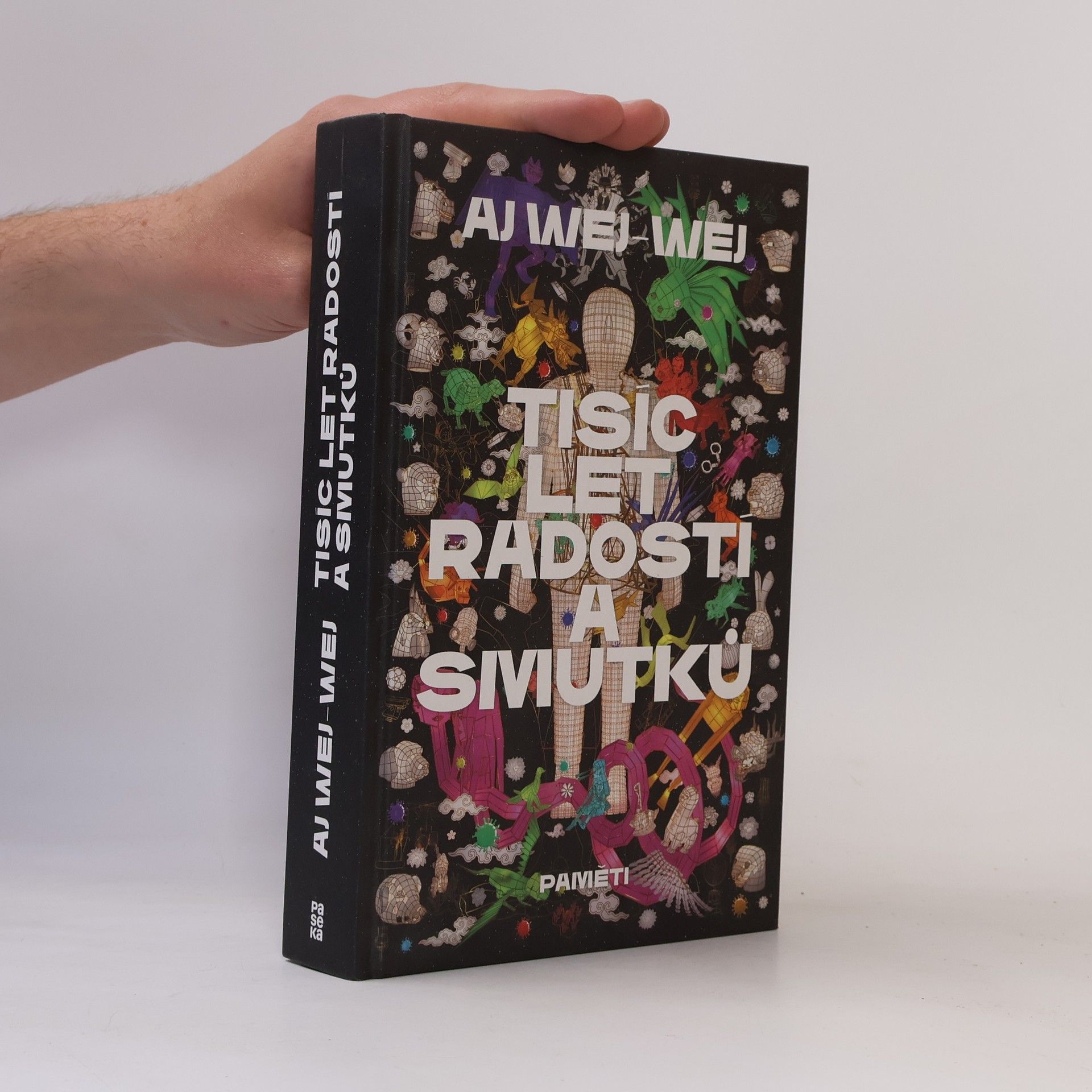 Ai Weiwei Tisíc let radostí a smutků : paměti