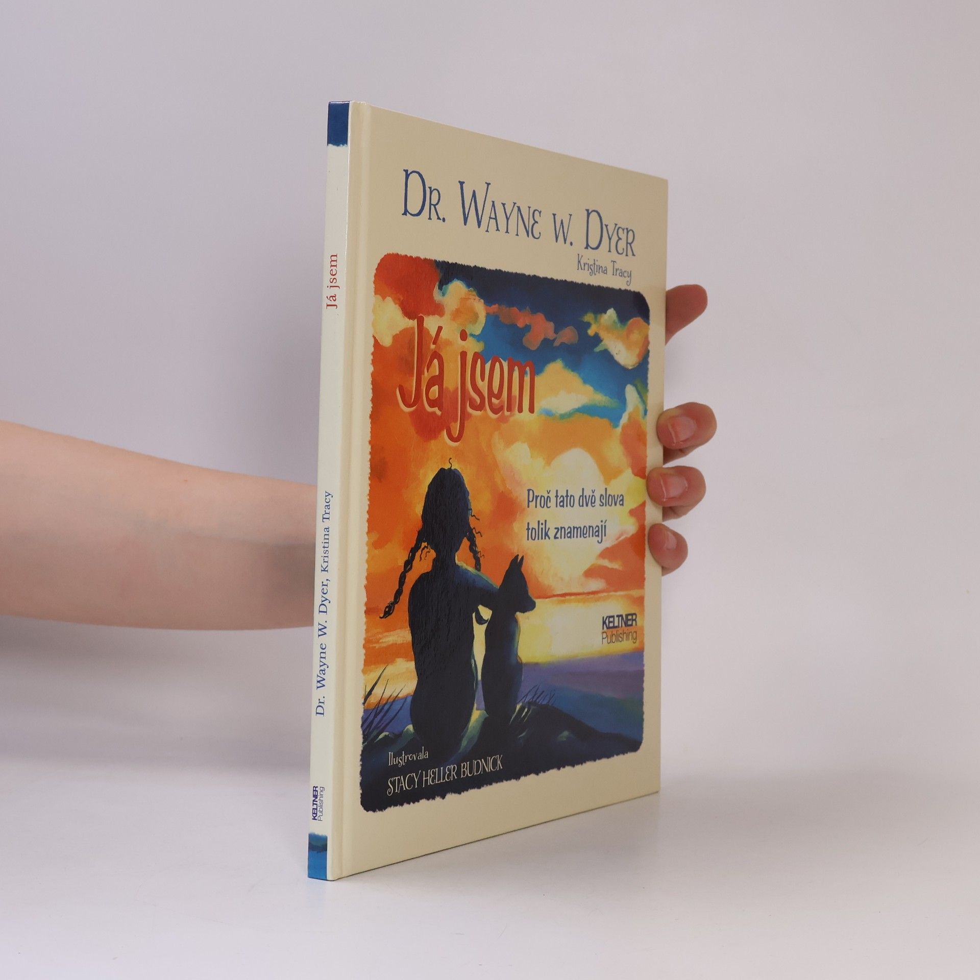 Wayne Dyer Já jsem: Proč tato dvě slova tolik znamenají