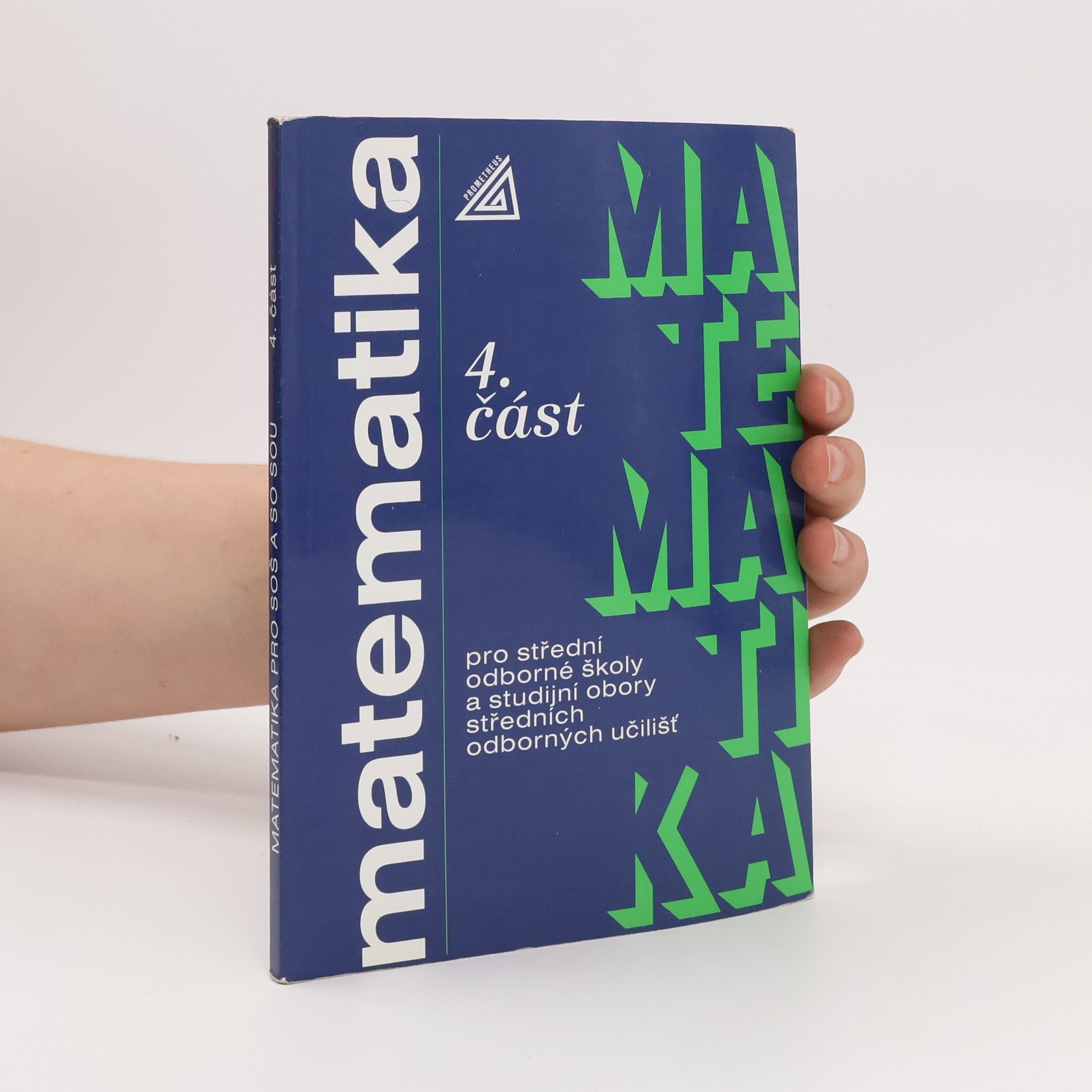 Matematika pro střední odborné školy a studijní obory středních odborných učilišť. 4. část