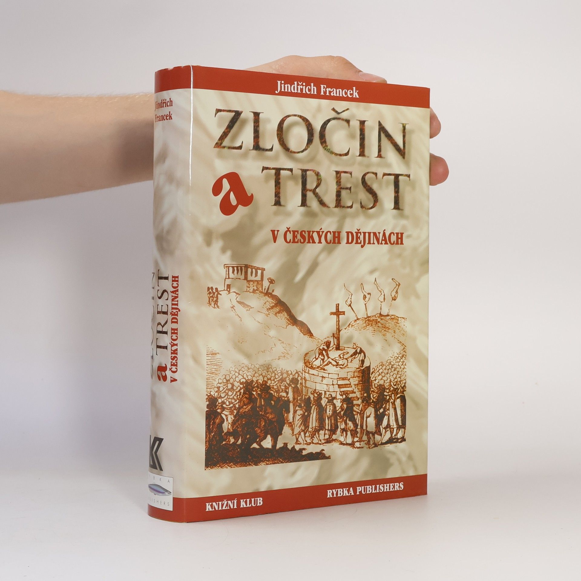 Jindřich Francek Zločin a trest v českých dějinách