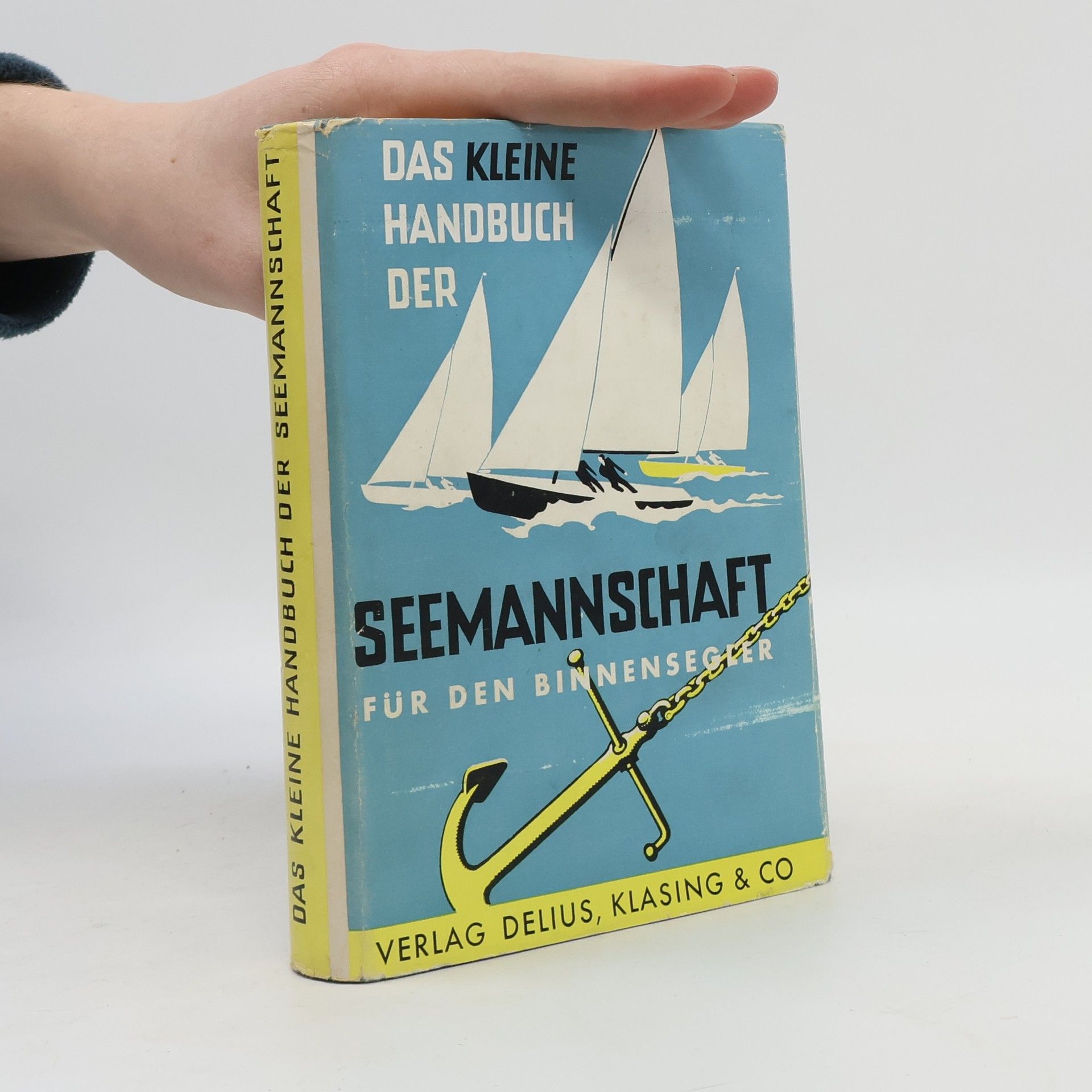Collectif d'auteurs Das Kleine Handbuch der Seemannschaft für den Binnensegler