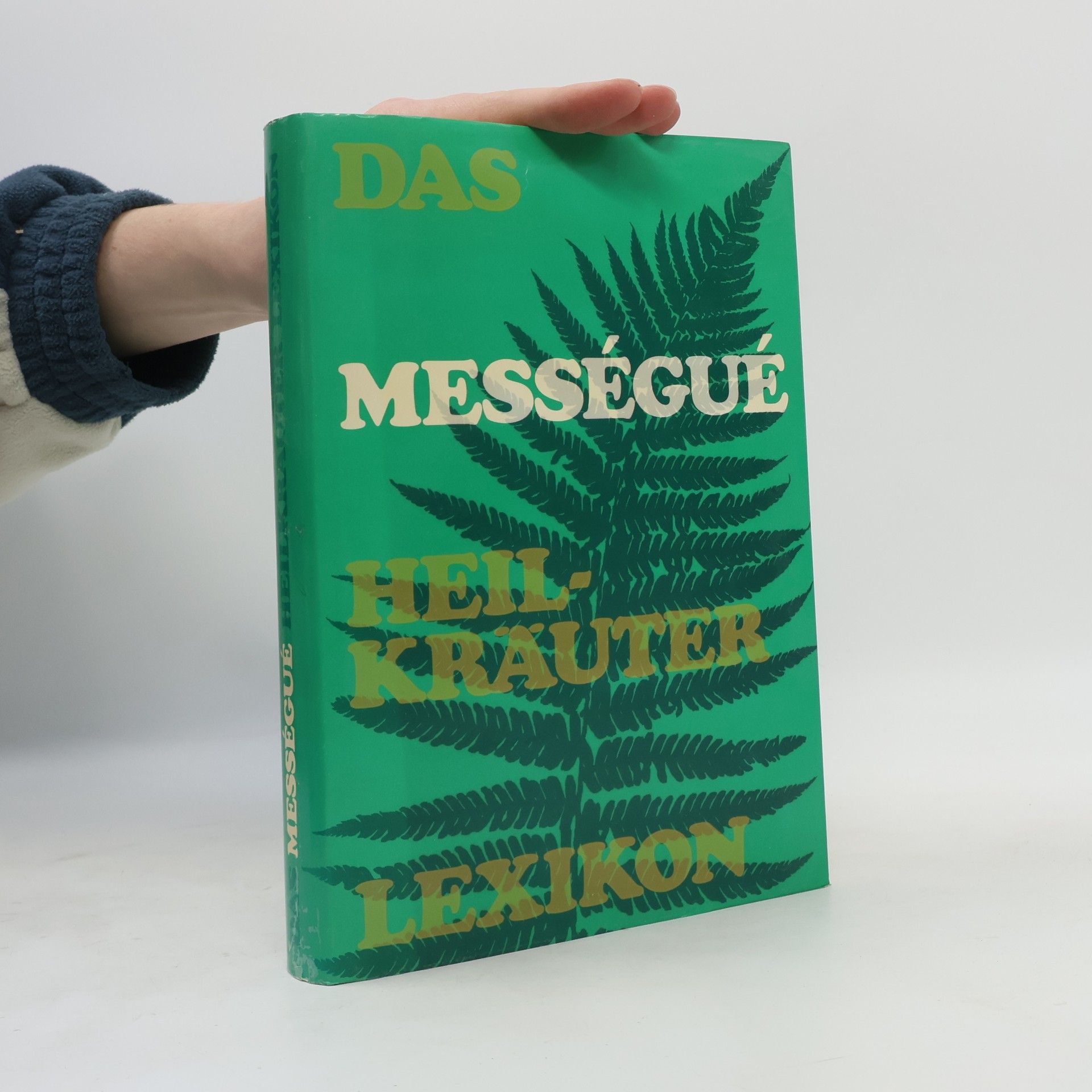 Maurice Mességué Das Mességué-Heilkräuter-Lexikon