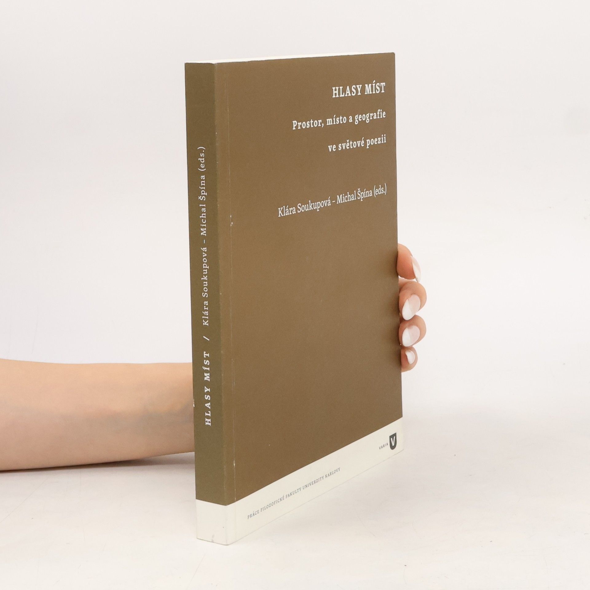 Klára Soukupová Hlasy míst. Prostor, místo a geografie