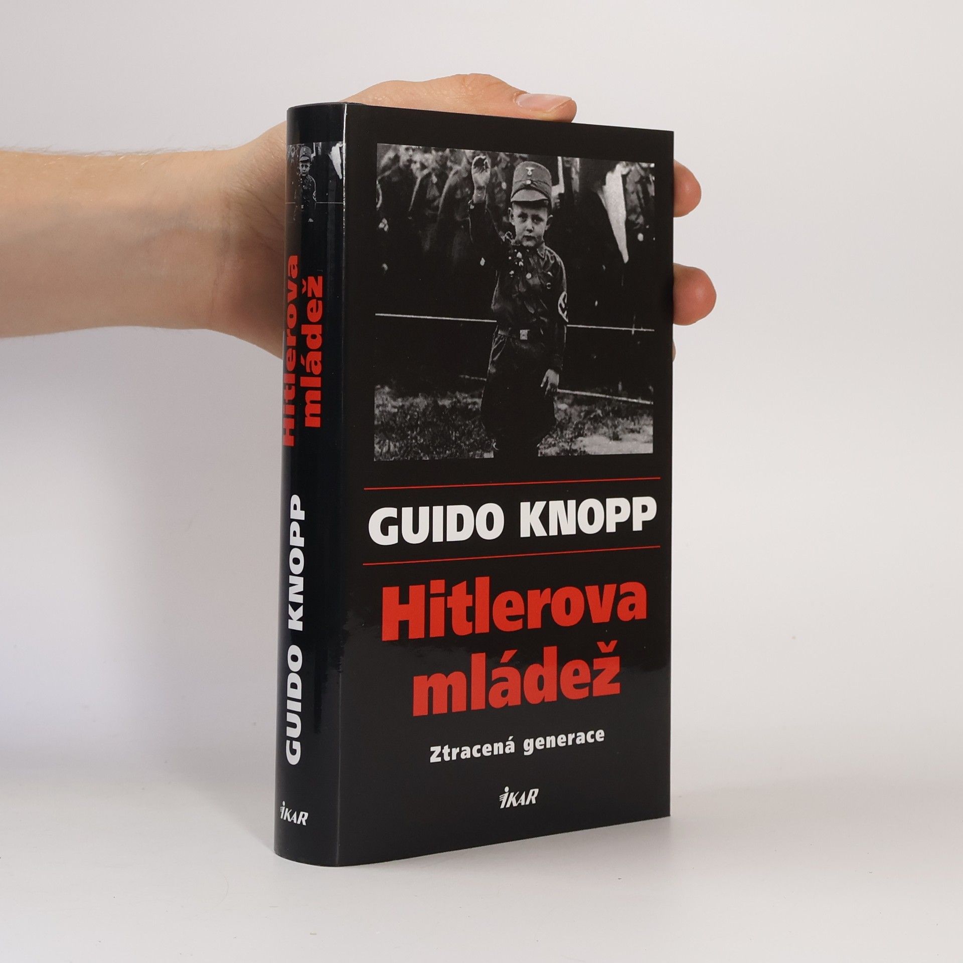 Guido Knopp Hitlerova mládež. Ztracená generace