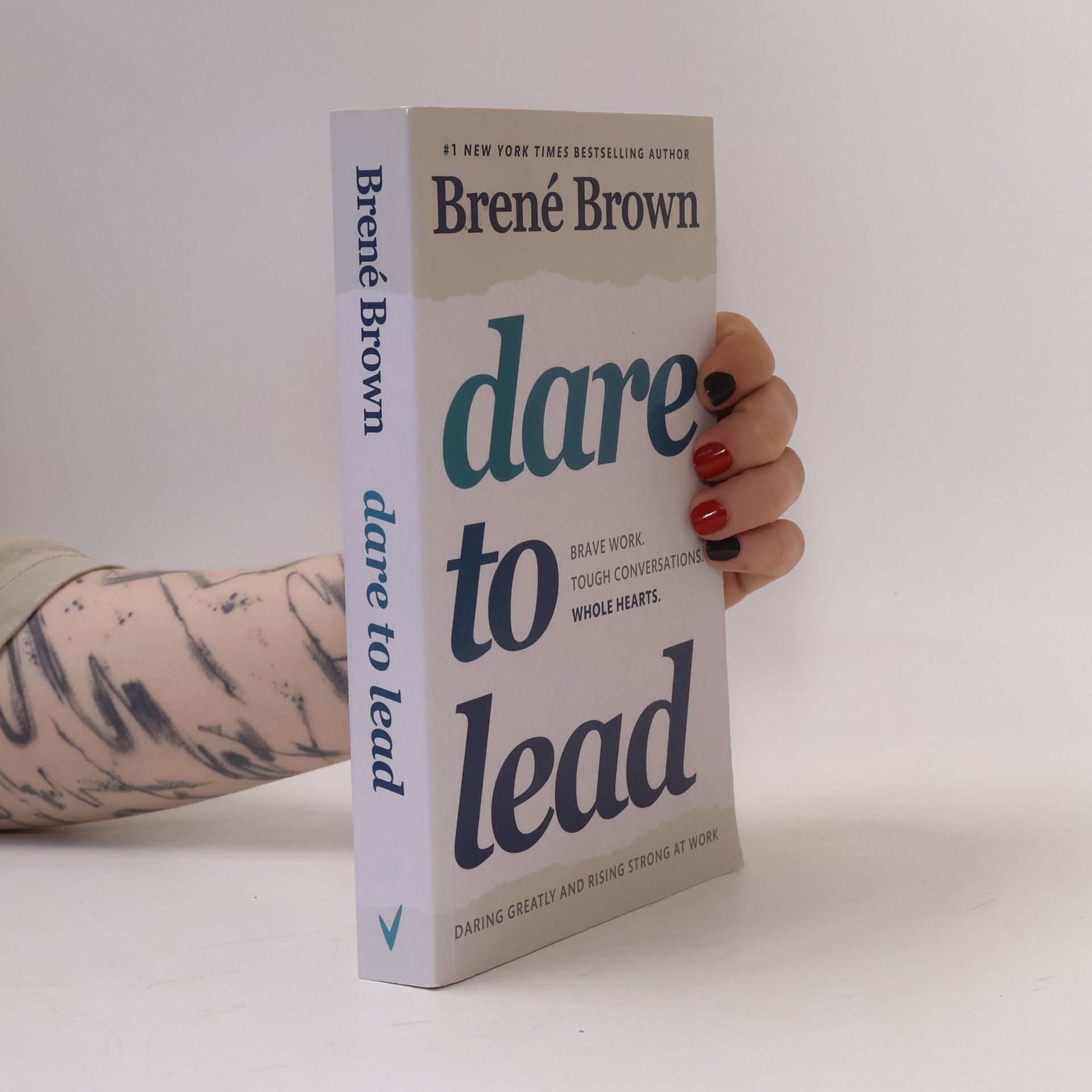 Brené Brown Dare to Lead : brave work, tough conversations, whole hearts