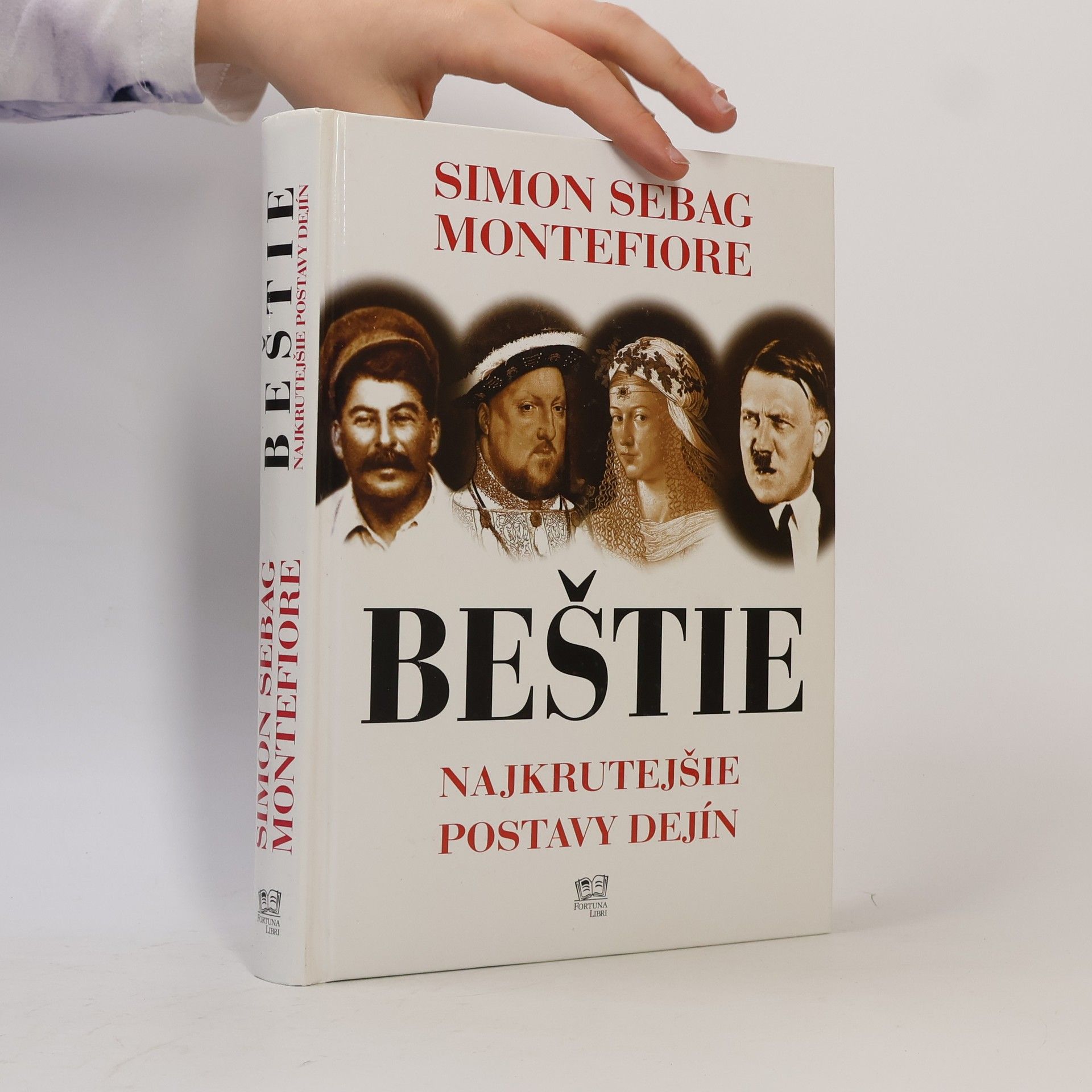 Simon Sebag Montefiore Beštie - Najkrutejšie postavy dejín
