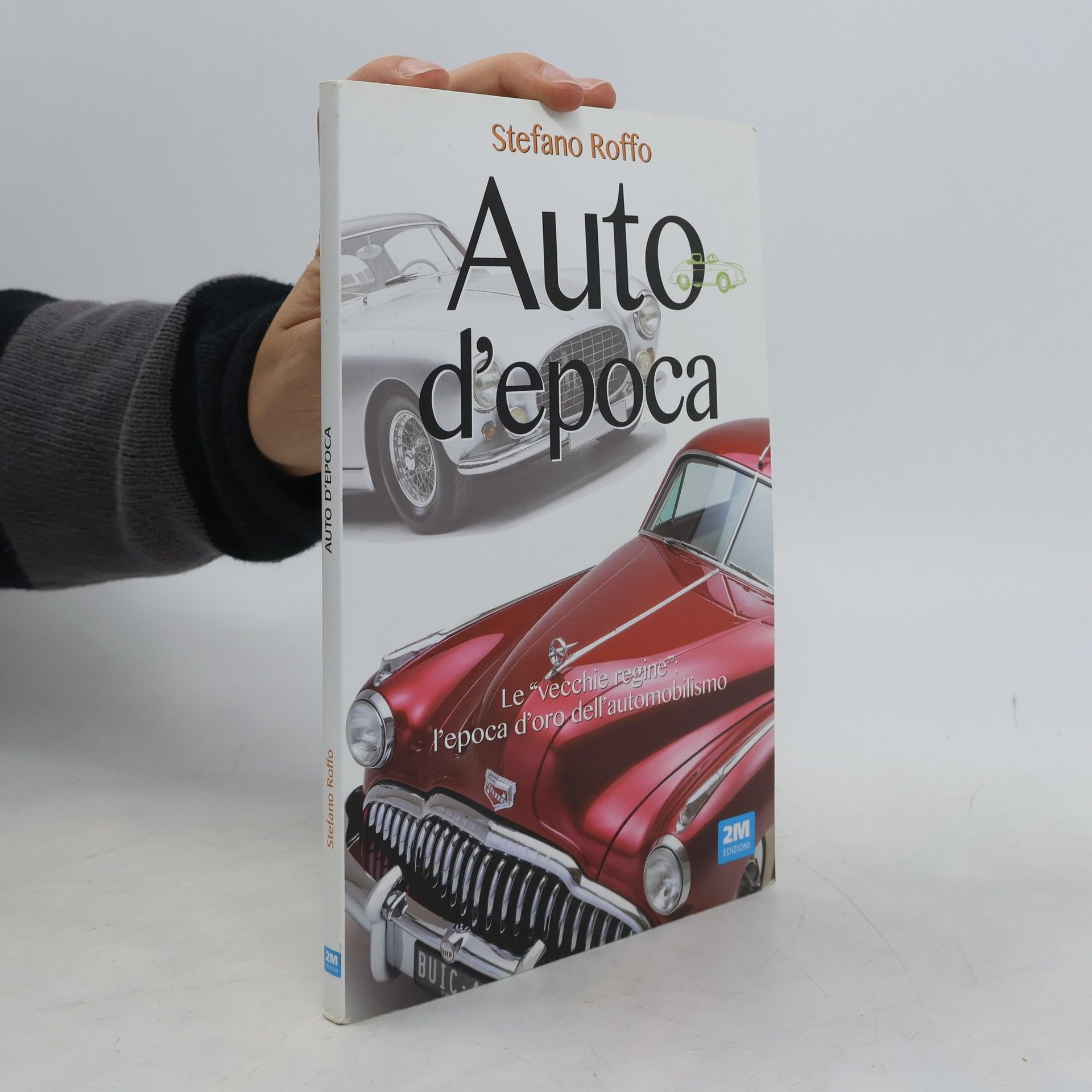 Stefano Roffo Auto d'epoca. Ediz. illustrata