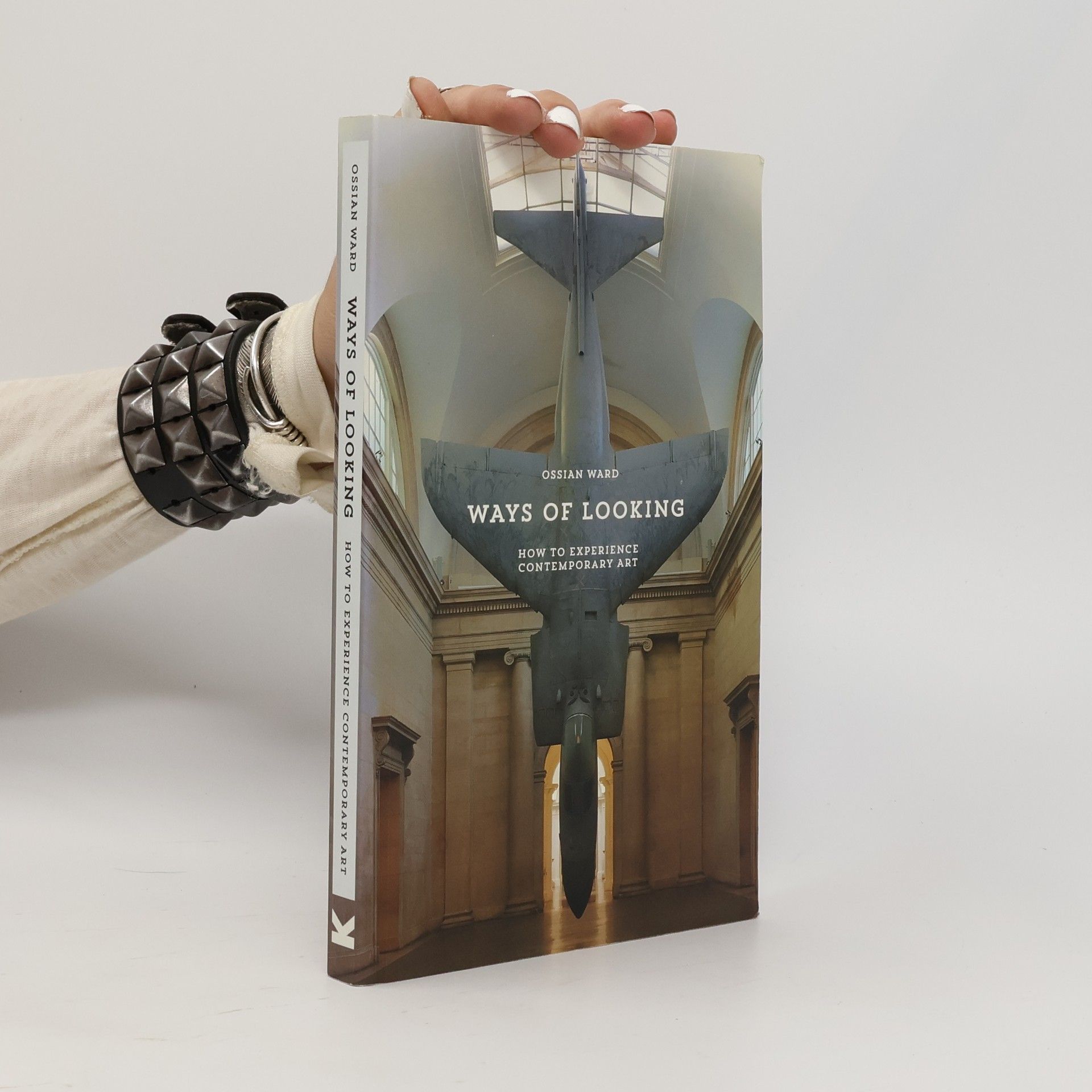 Ossian Ward Ways Of Looking: How To Experience Contemporary Art