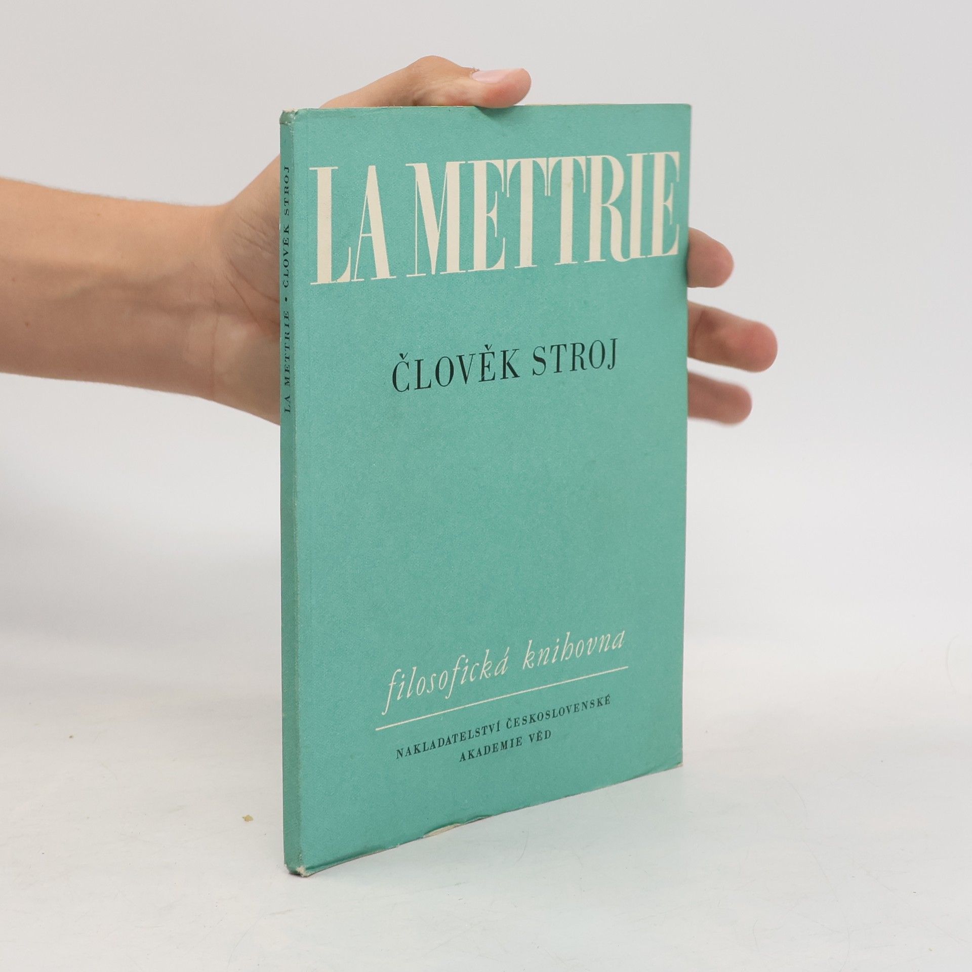 Julien Offray de La Mettrie Výbor z díla. I. Člověk stroj