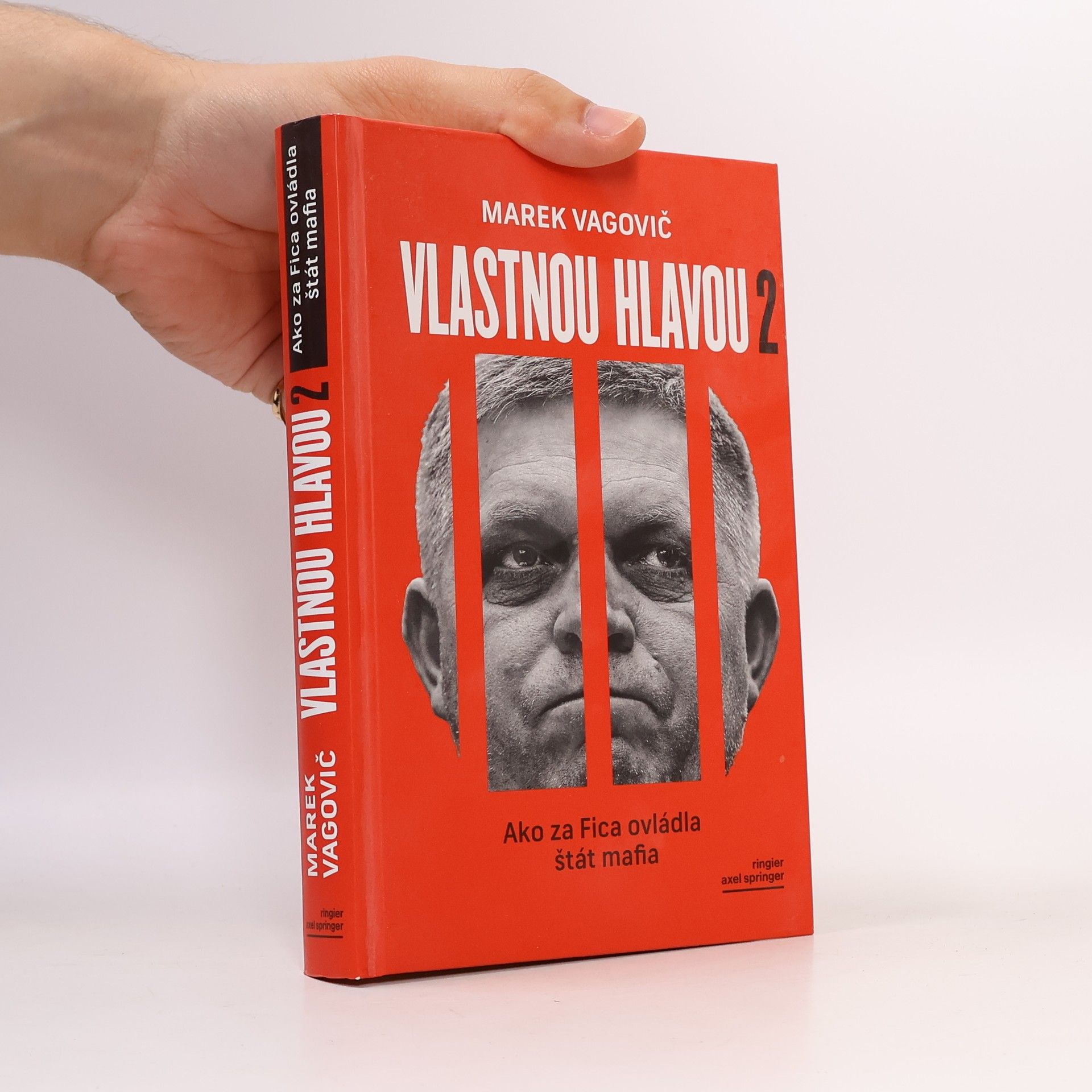 Marek Vagovič Vlastnou hlavou 2. Ako za Fica ovládla štát mafia