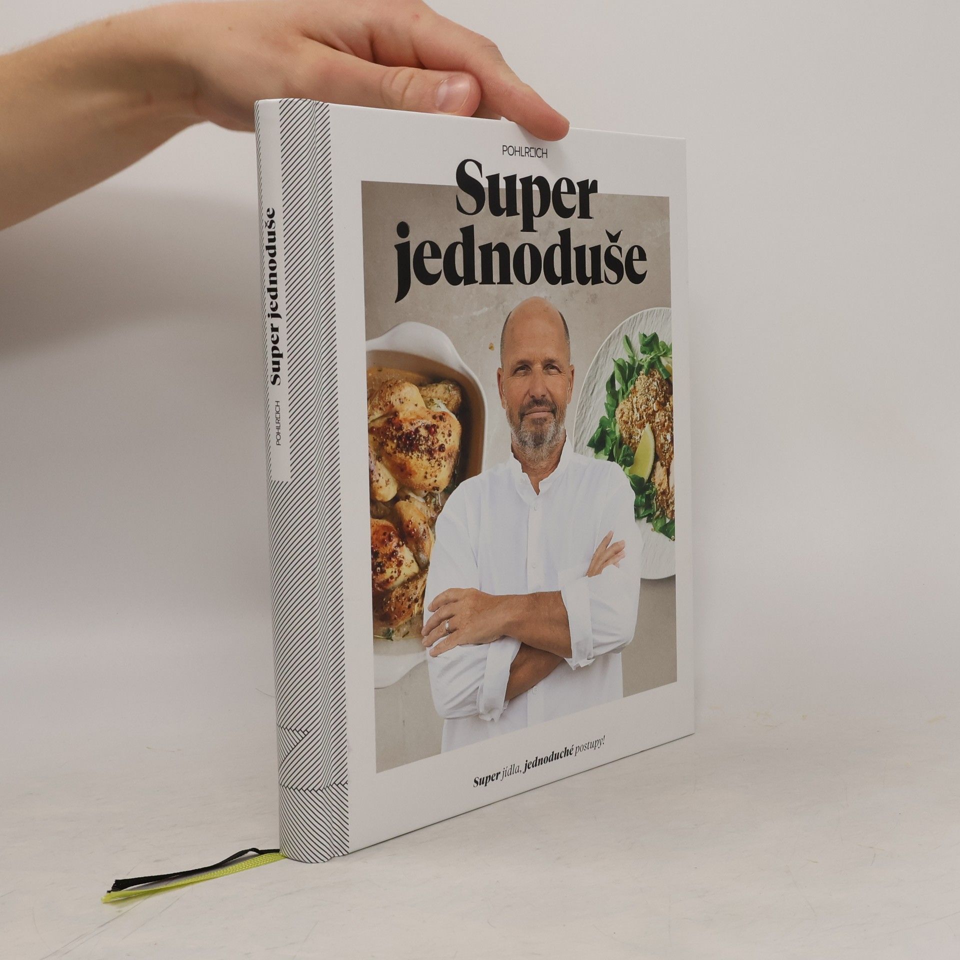 Zdeněk Pohlreich Super jednoduše : super jídla, jednoduché postupy!