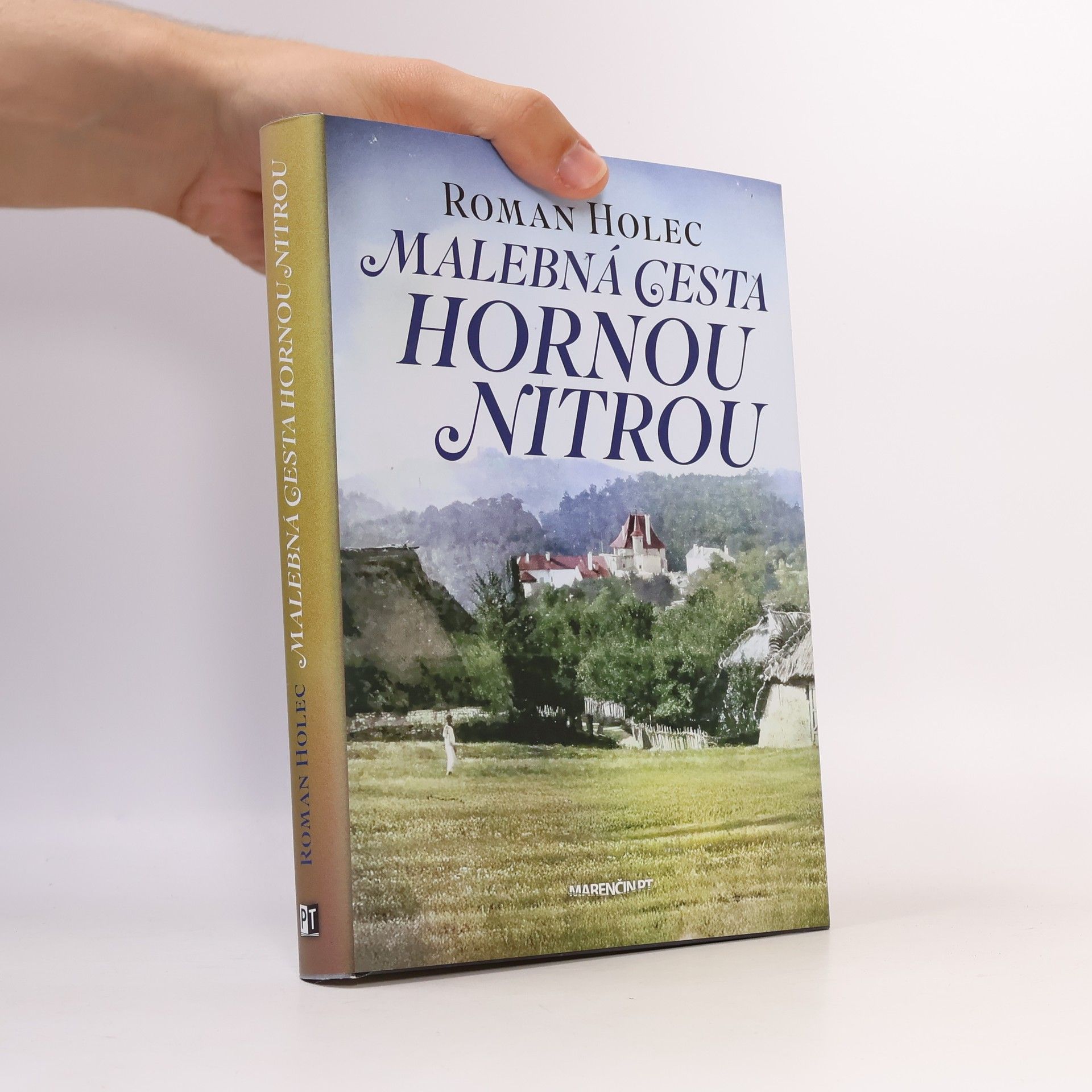 Roman Holec Malebná cesta hornou Nitrou