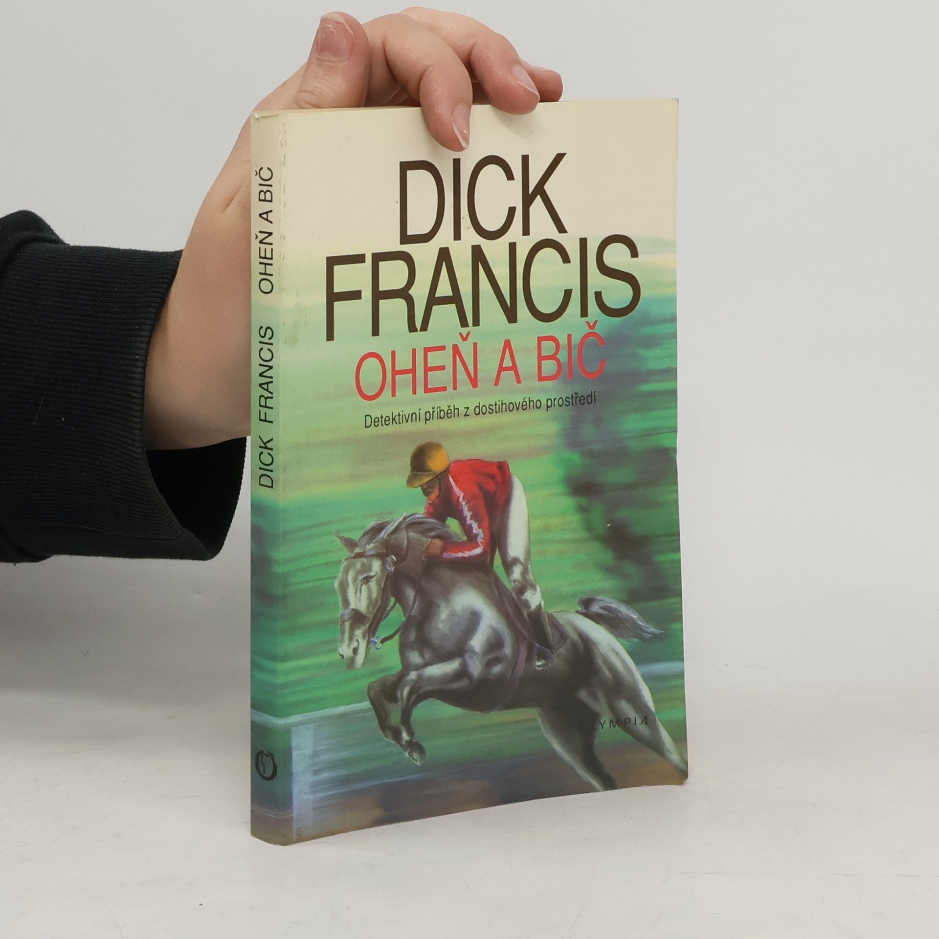 Dick Francis Oheň a bič