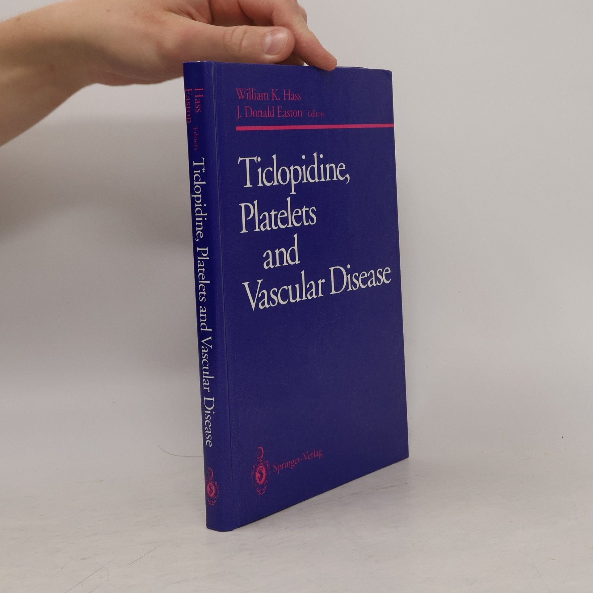 William K. Hass Ticlopidine, Platelets and Vascular Disease