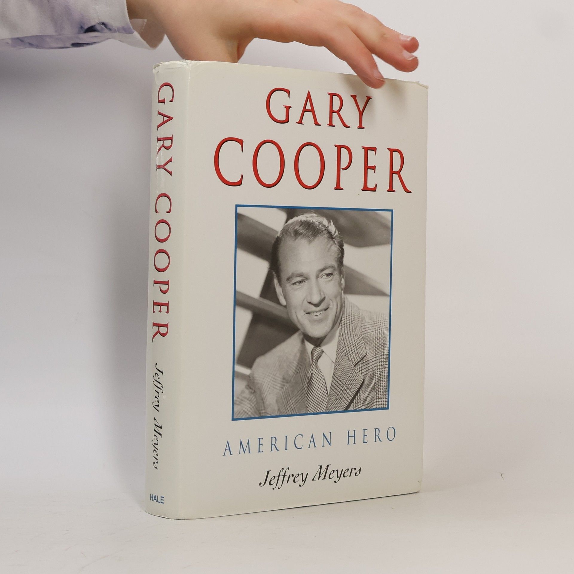Jeffrey Meyers Gary Cooper, American Hero