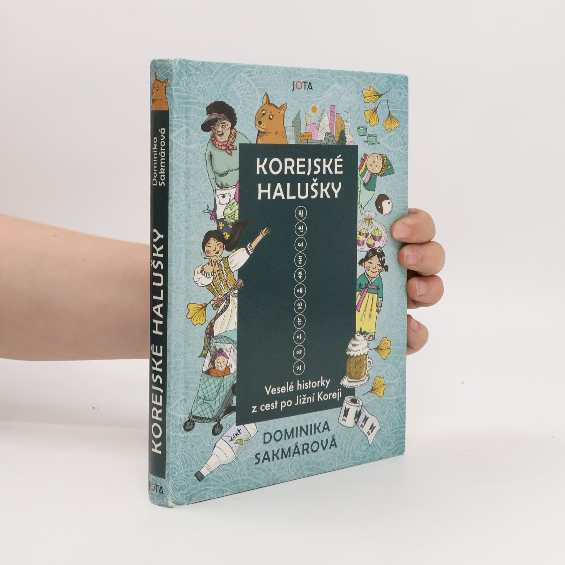 Dominika Sakmárová Korejské halušky. Veselé historky z cest po Jižní Koreji