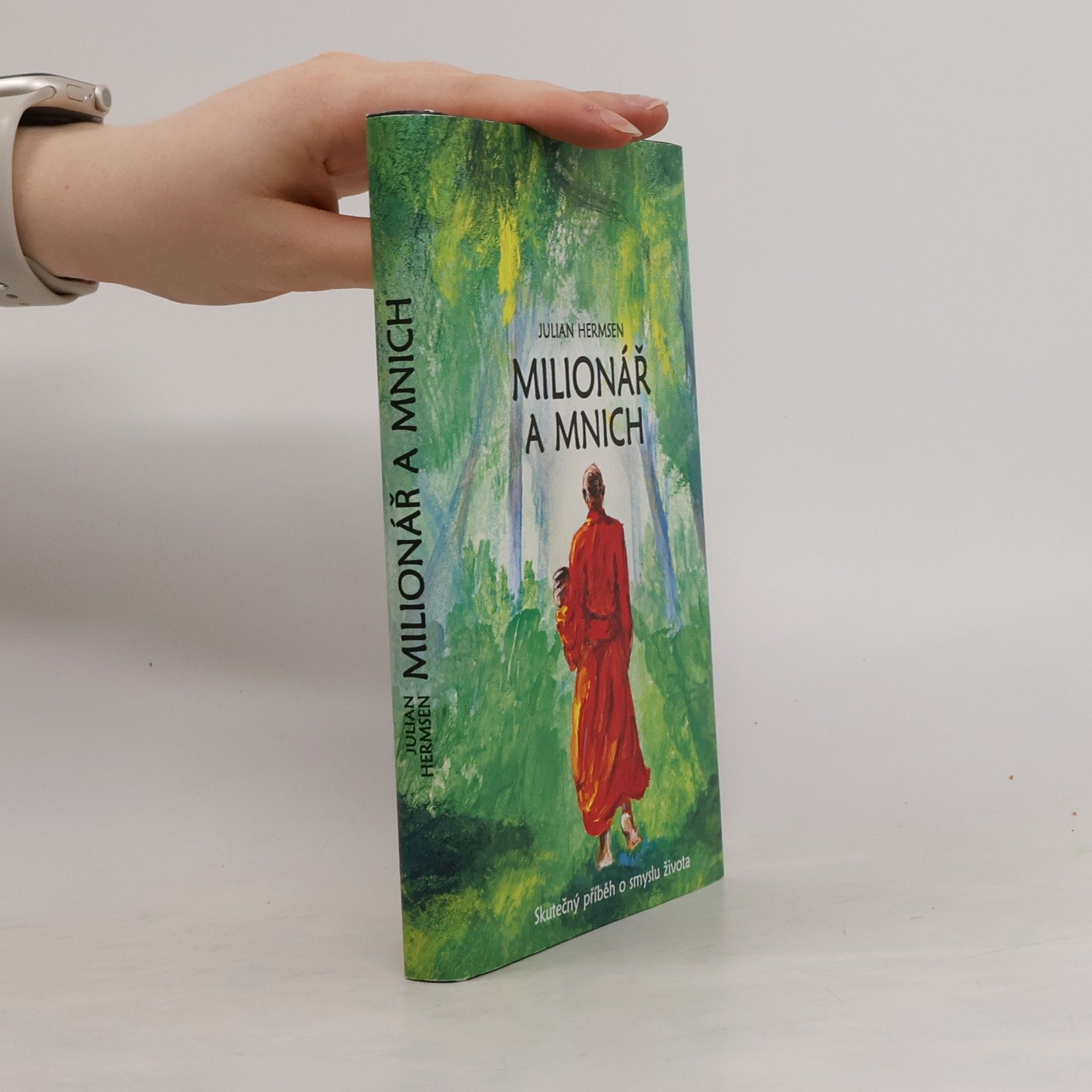 Julian Hermsen Milionář a mnich. Skutečný příběh o smyslu života