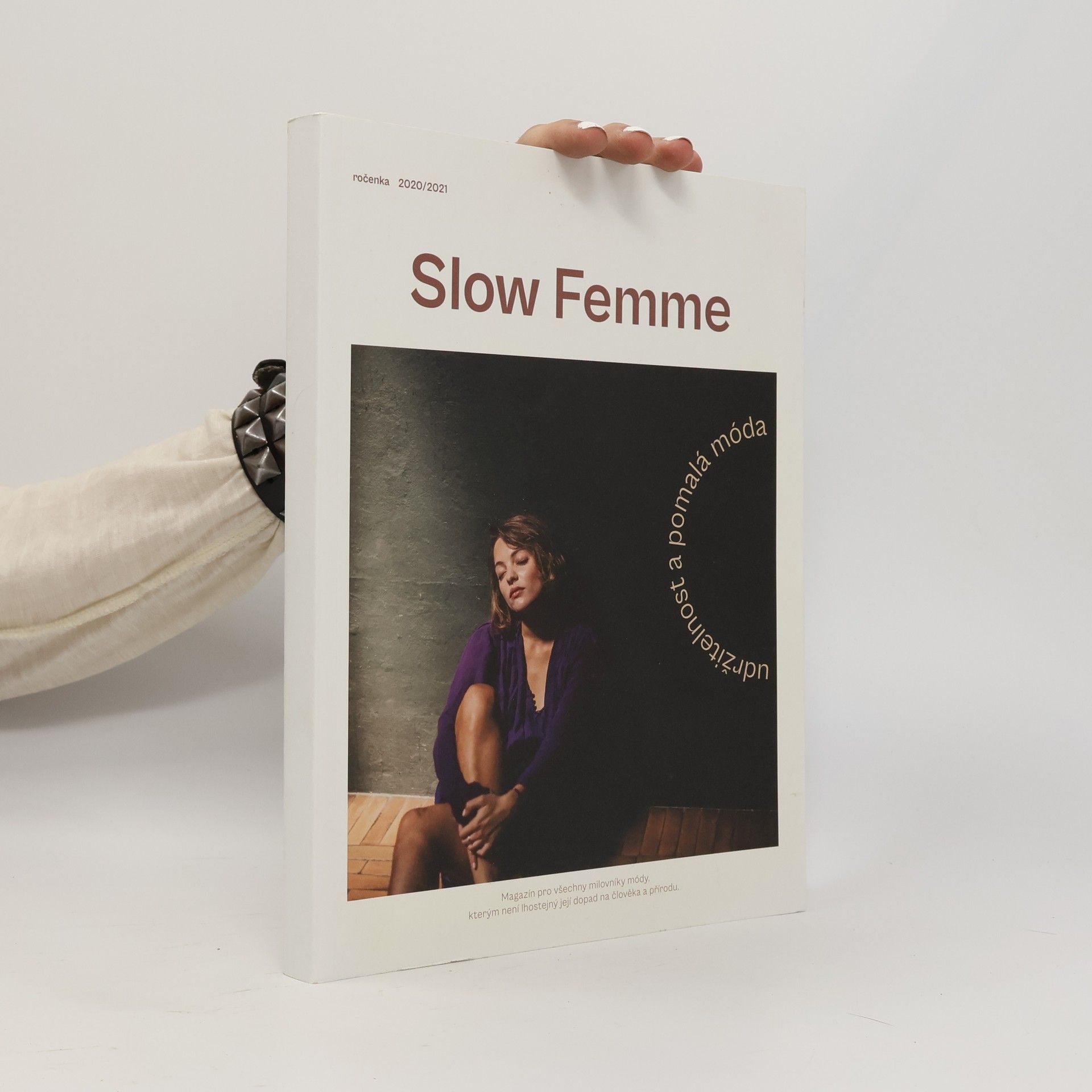 Autorenkollektiv Slow femme : udržitelnost a pomalá móda : ročenka ... Ročenka Slow femme Udržitelnost a pomalá móda