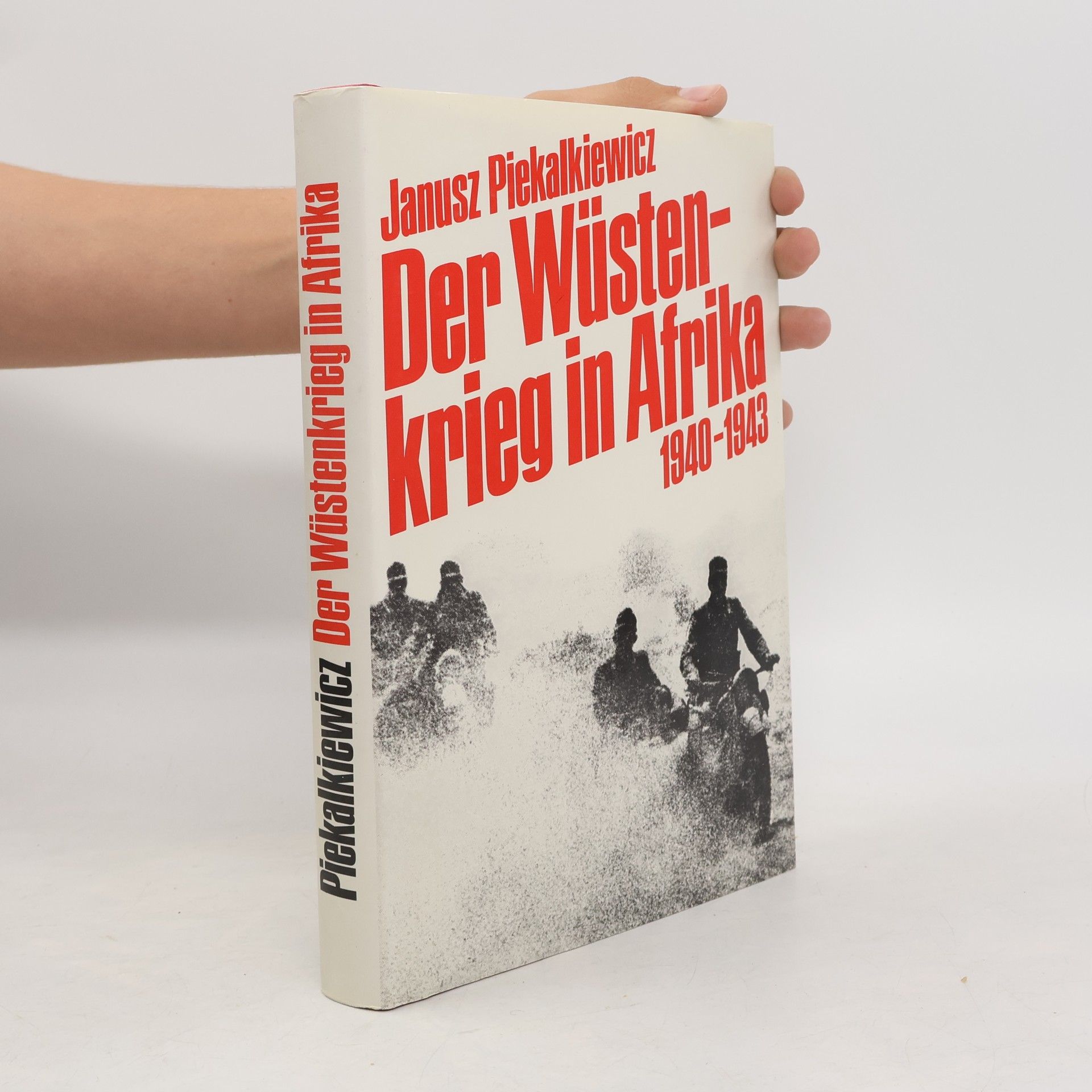 Janusz Piekałkiewicz Der Wüstenkrieg in Afrika 1940-1943