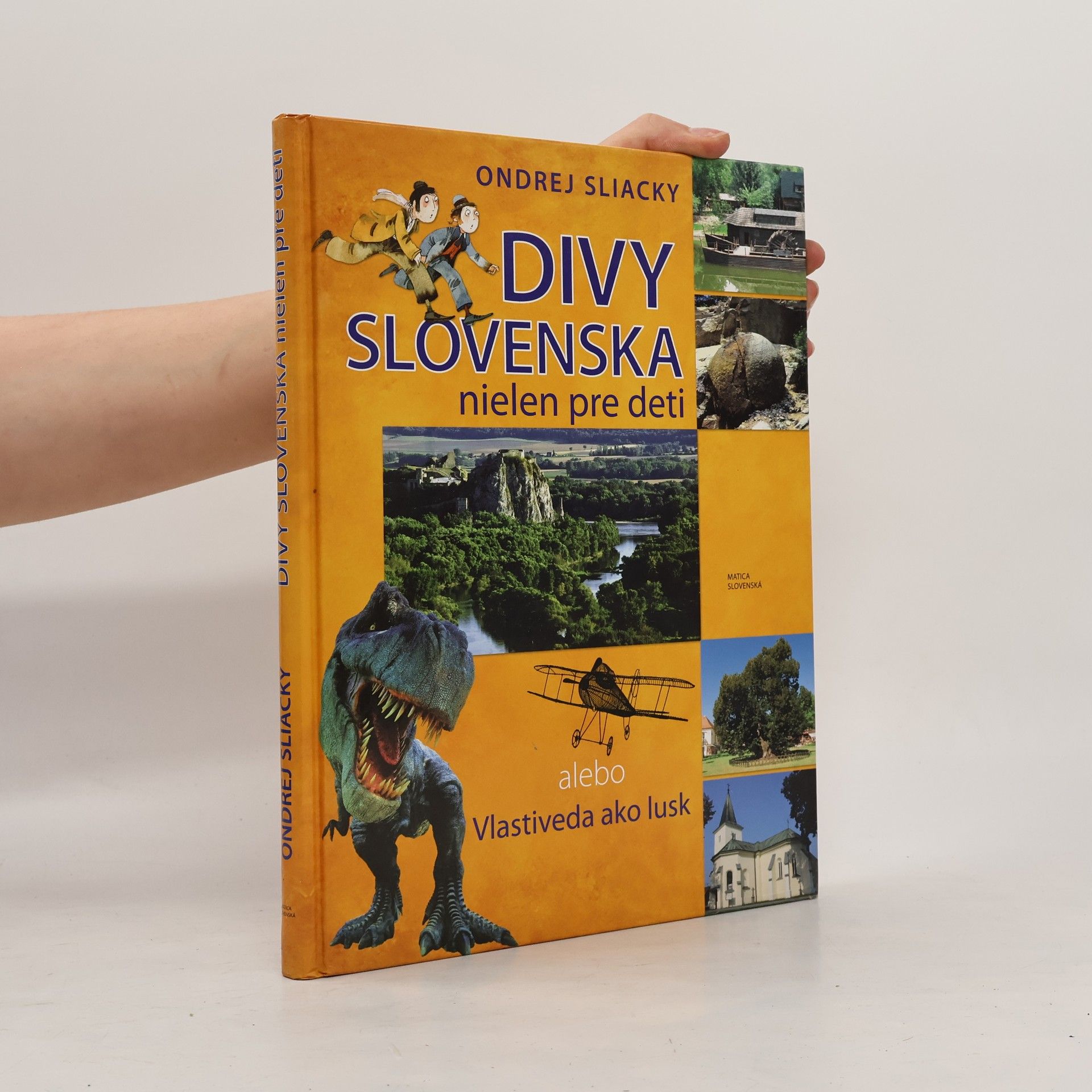 Ondrej Sliacky Divy Slovenska nielen pre deti alebo Vlastiveda ako lusk