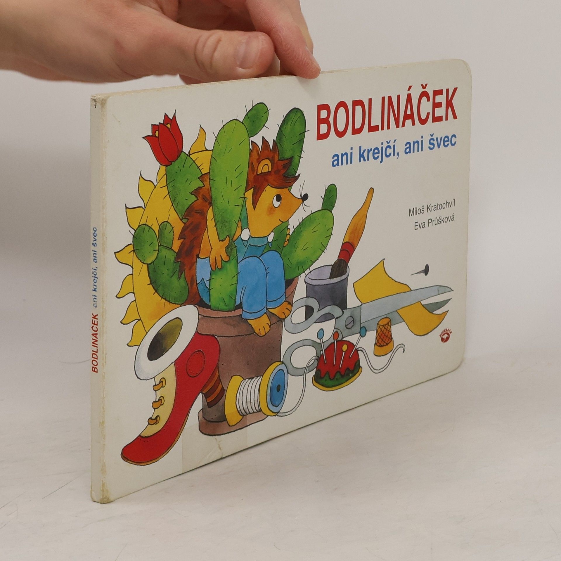Miloš Kratochvíl Bodlináček ani krejčí, ani švec