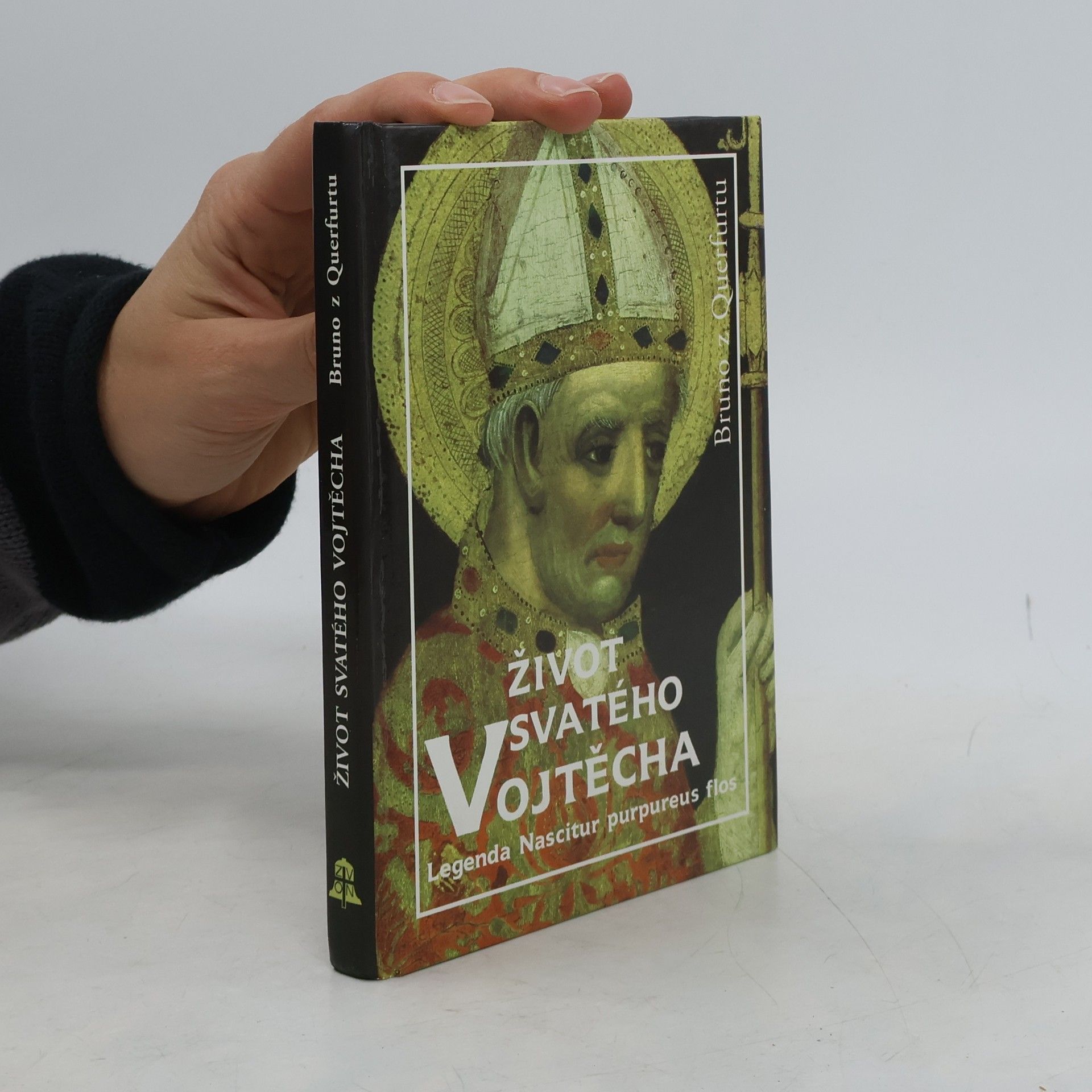 of Querfurt Bruno Život svatého Vojtěcha. Legenda Nascitur purpureus flos