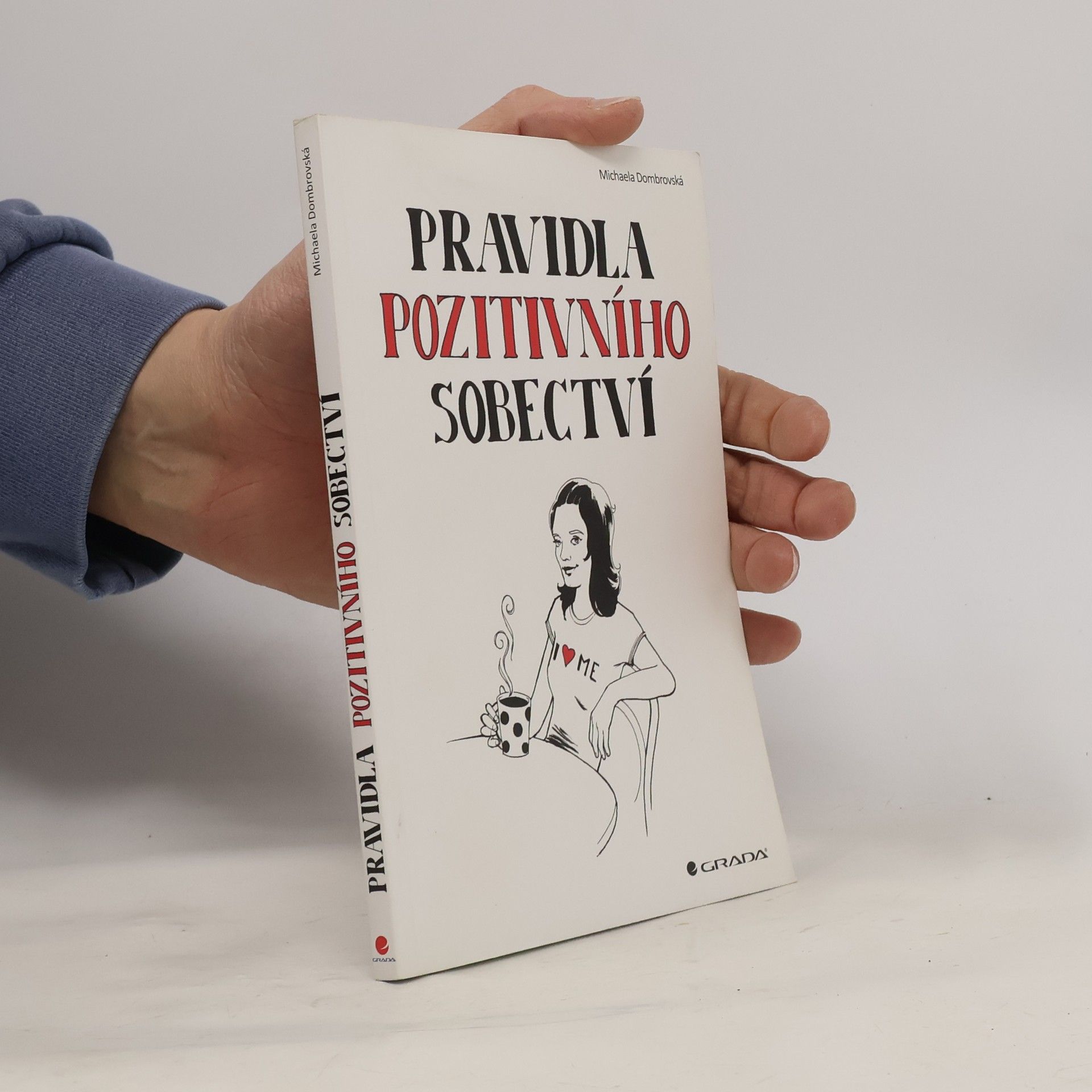 Michaela Dombrovská Pravidla pozitivního sobectví