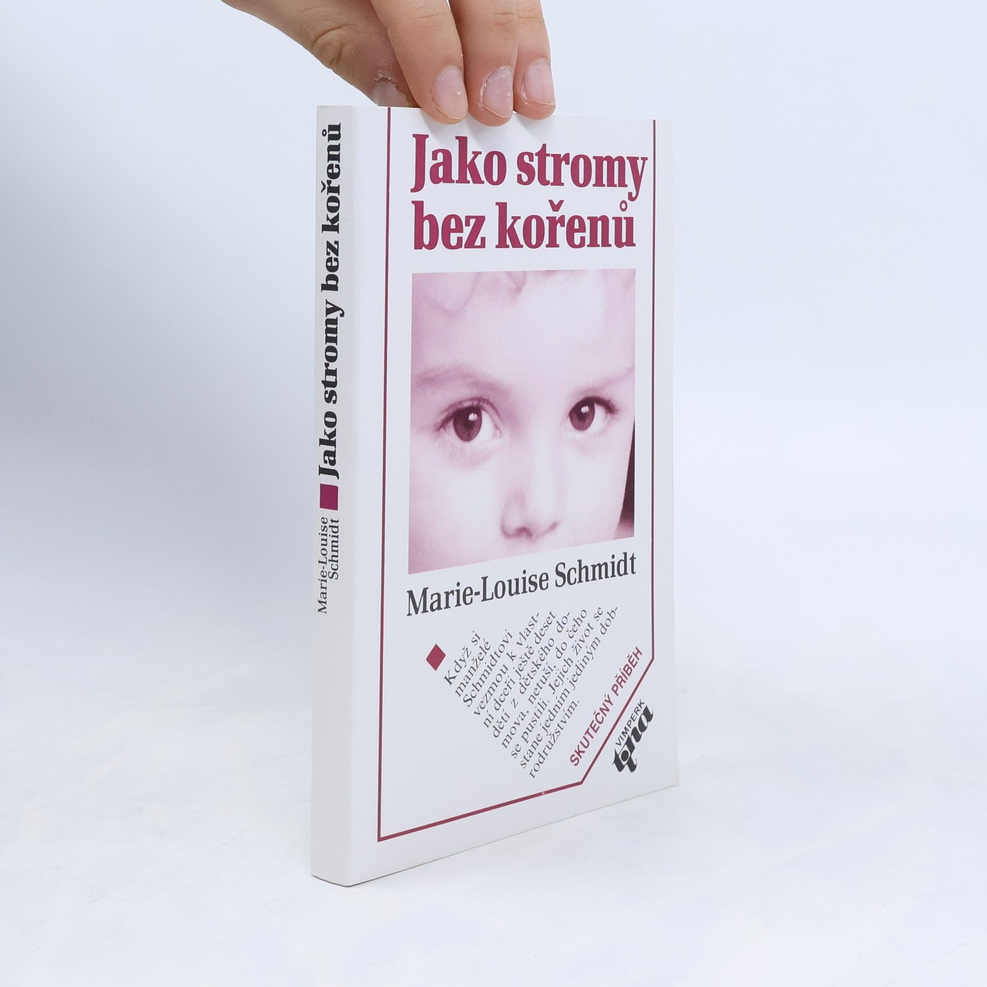 Marie Luise Schmidt Jako stromy bez kořenů