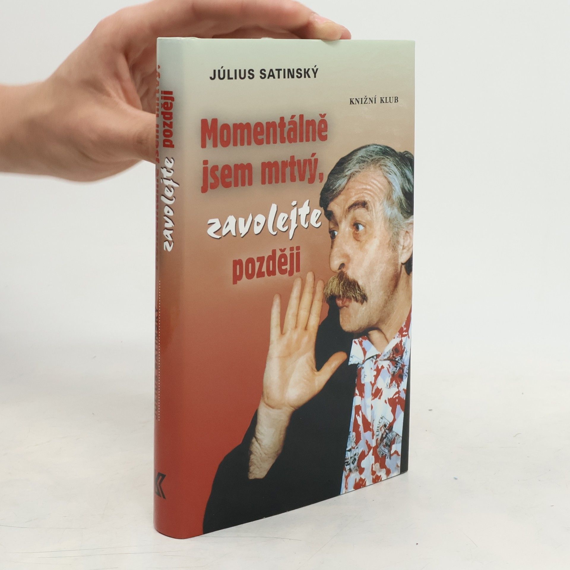 Július Satinský Momentálně jsem mrtvý, zavolejte později