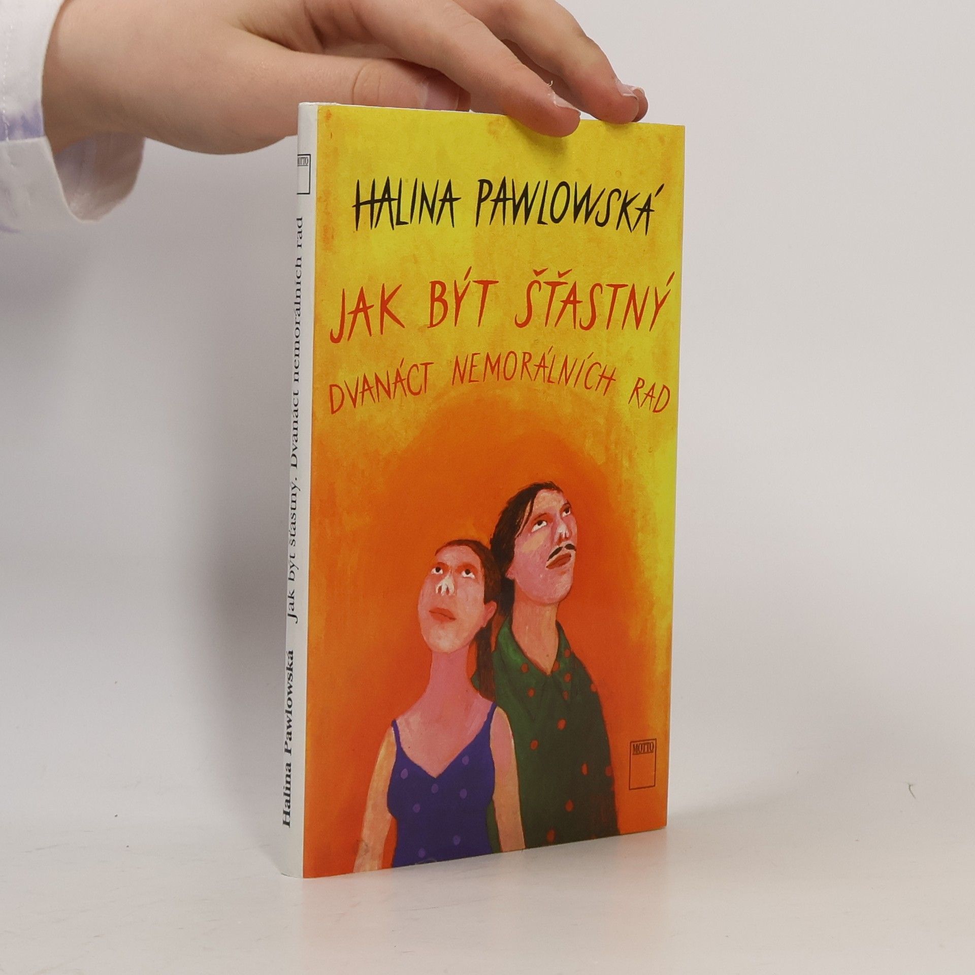 Halina Pawlowská Jak být šťastný. Dvanáct nemorálních rad