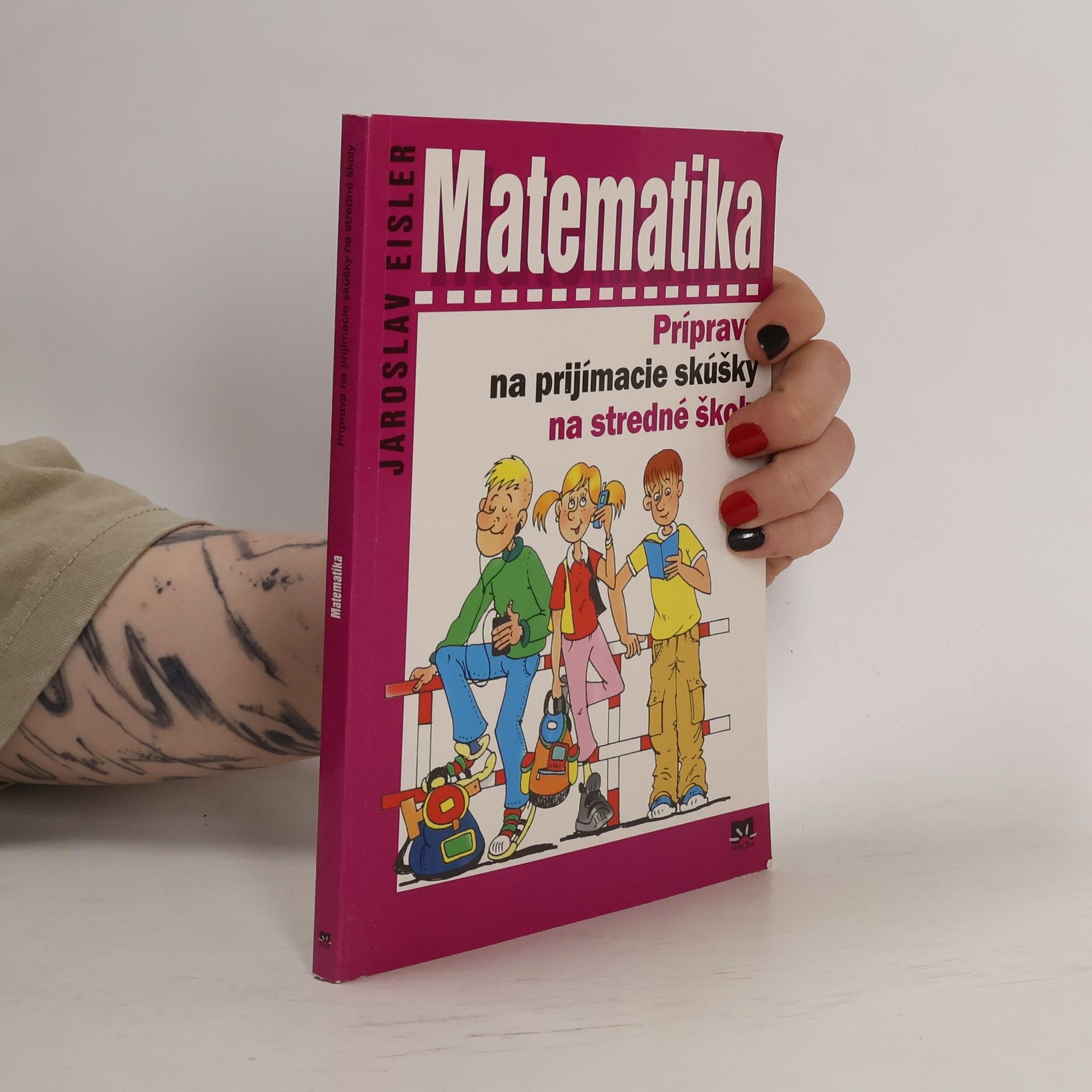Jaroslav Eisler Matematika: príprava na prijímacie skúšky na stredné školy