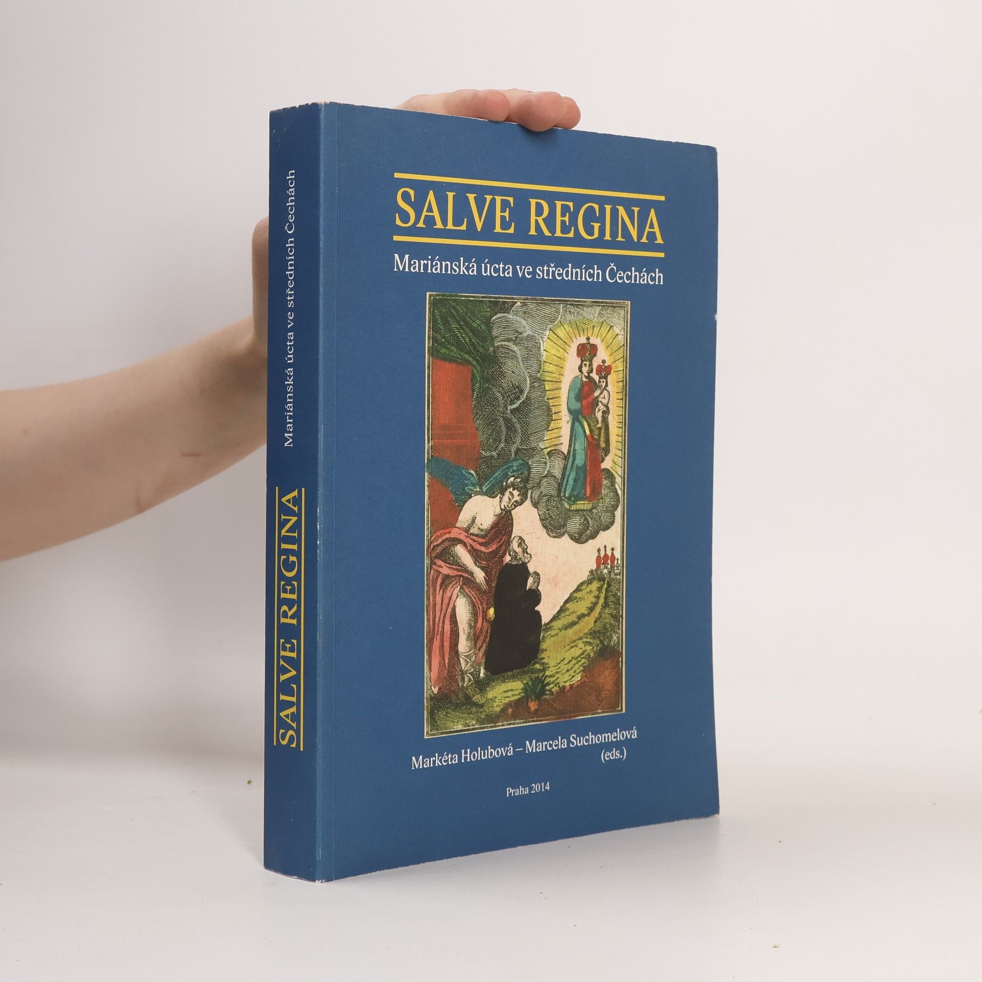 Blanka Altová Salve regina : mariánská úcta ve středních Čechách