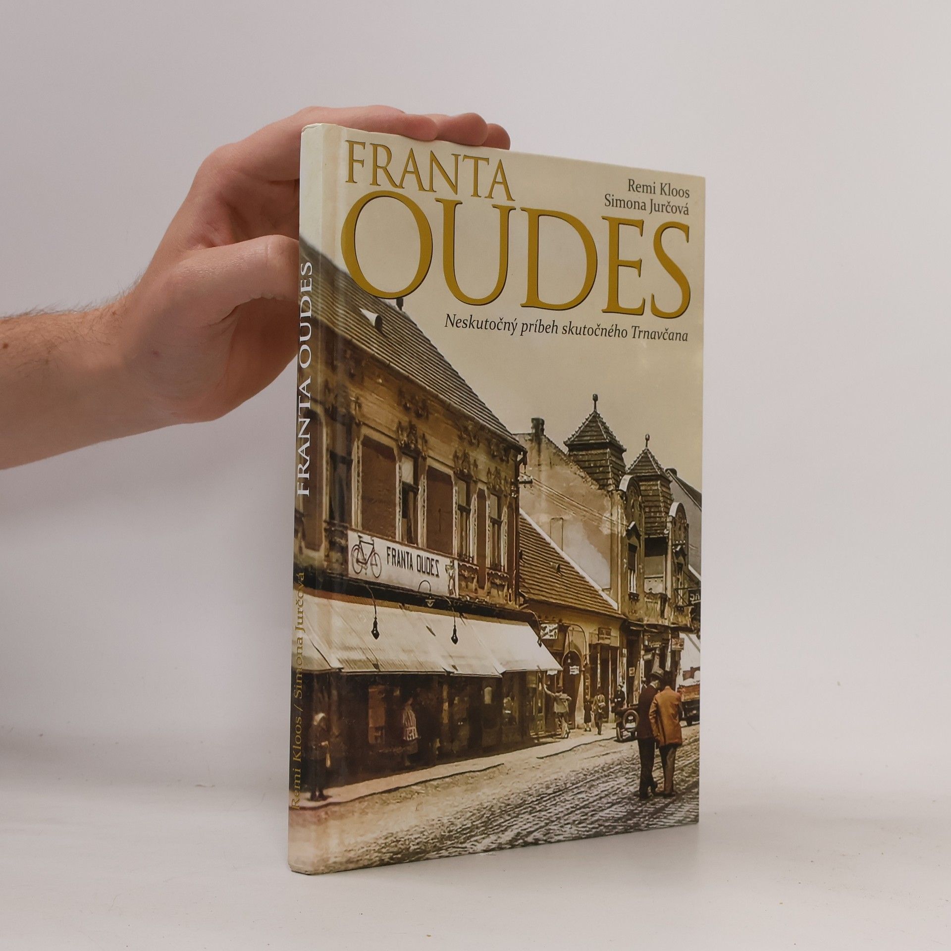 Remi Kloos Franta Oudes - Neskutočný príbeh skutočného Trnavčana