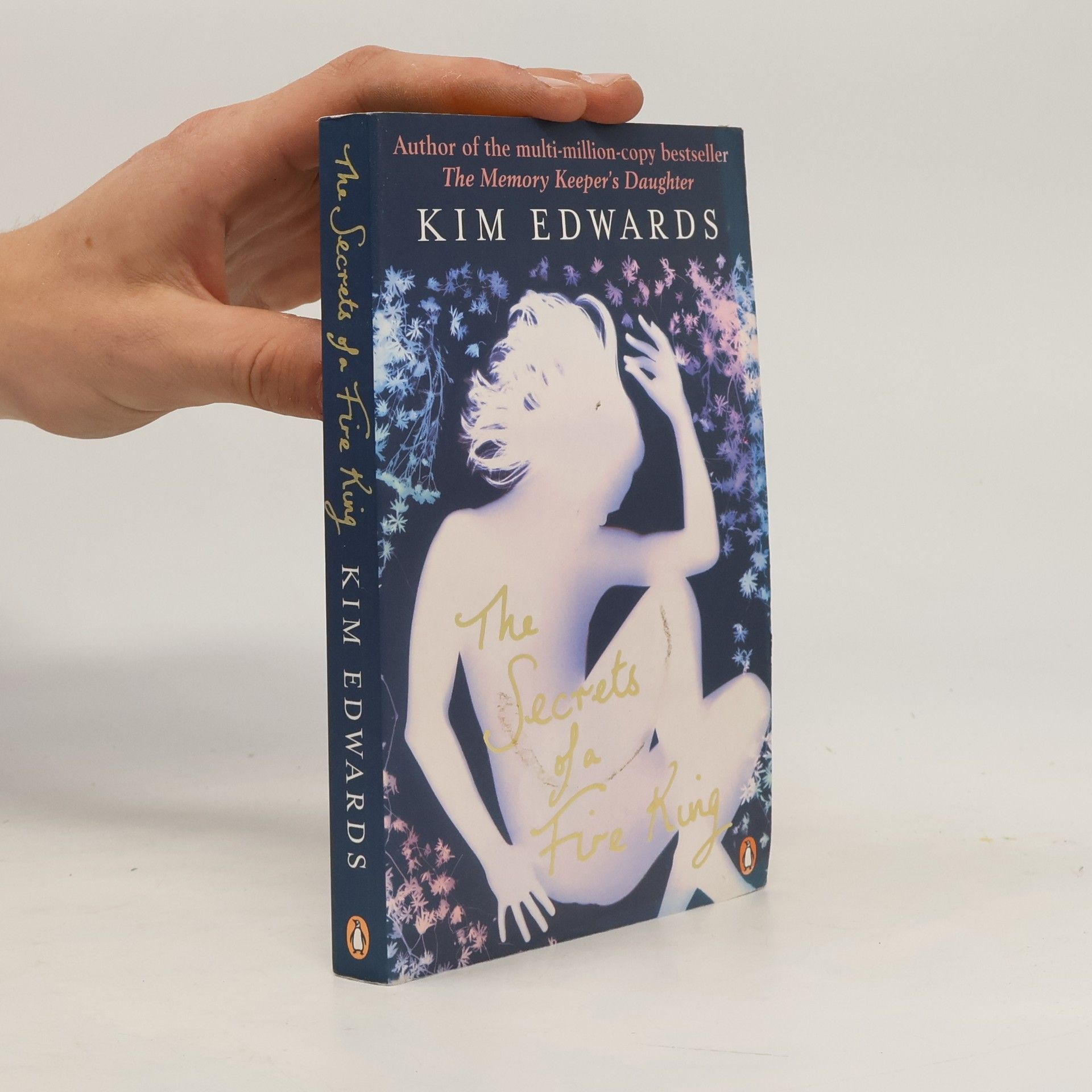 Kim Edwards The Secrets of a Fire King