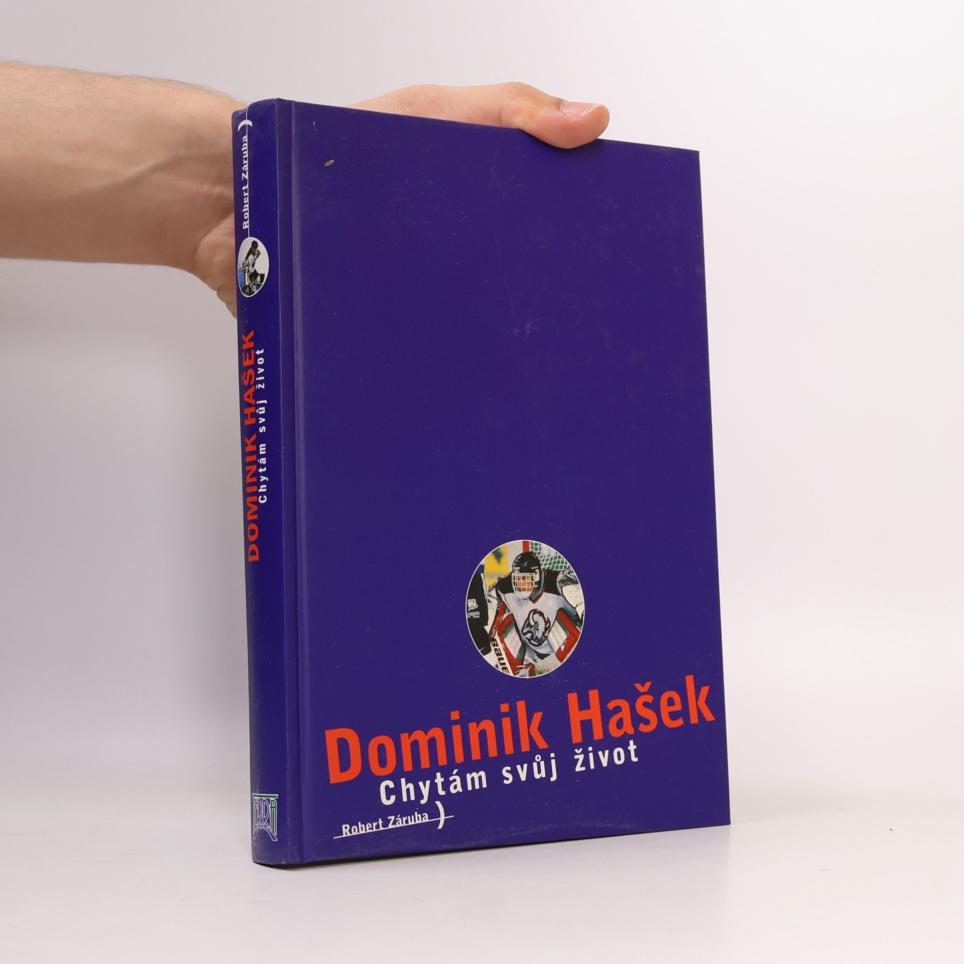 Robert Záruba Dominik Hašek. Chytám svůj život