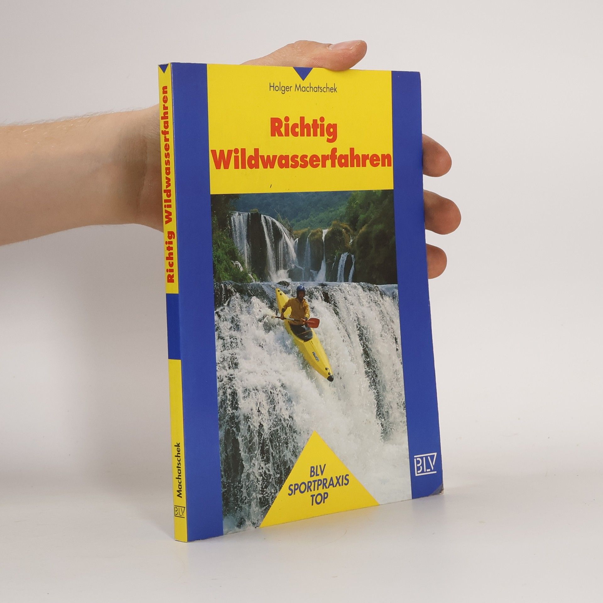 Holger Machatschek Richtig wildwasserfahren