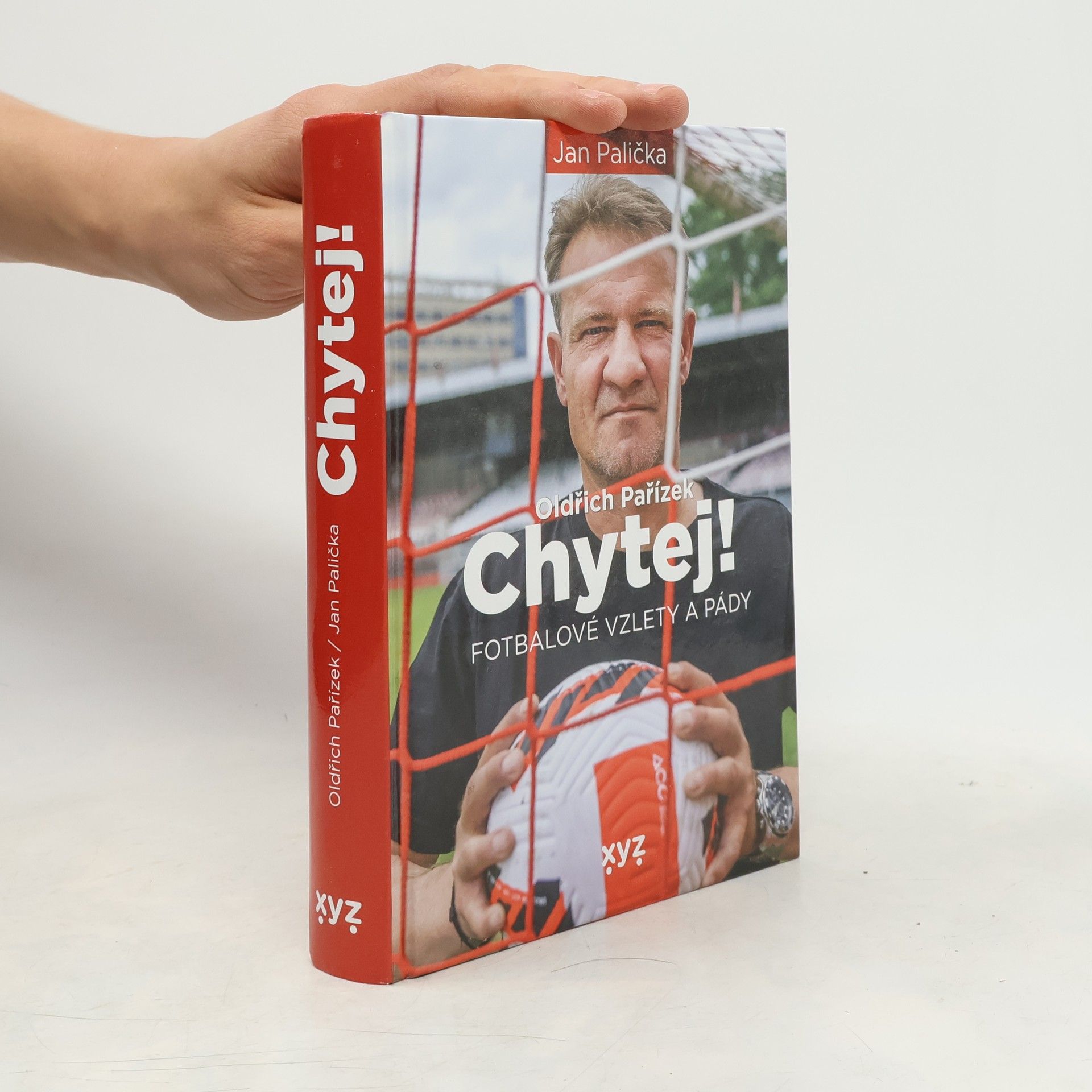 Oldřich Pařízek Chytej! : fotbalové vzlety a pády