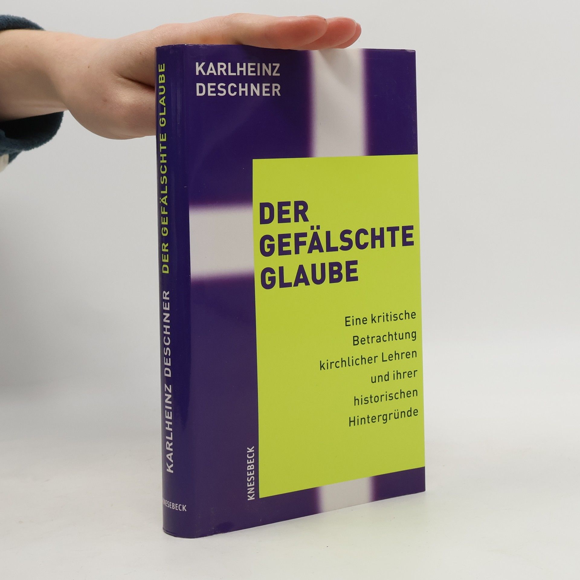Karlheinz Deschner Der gefälschte Glaube