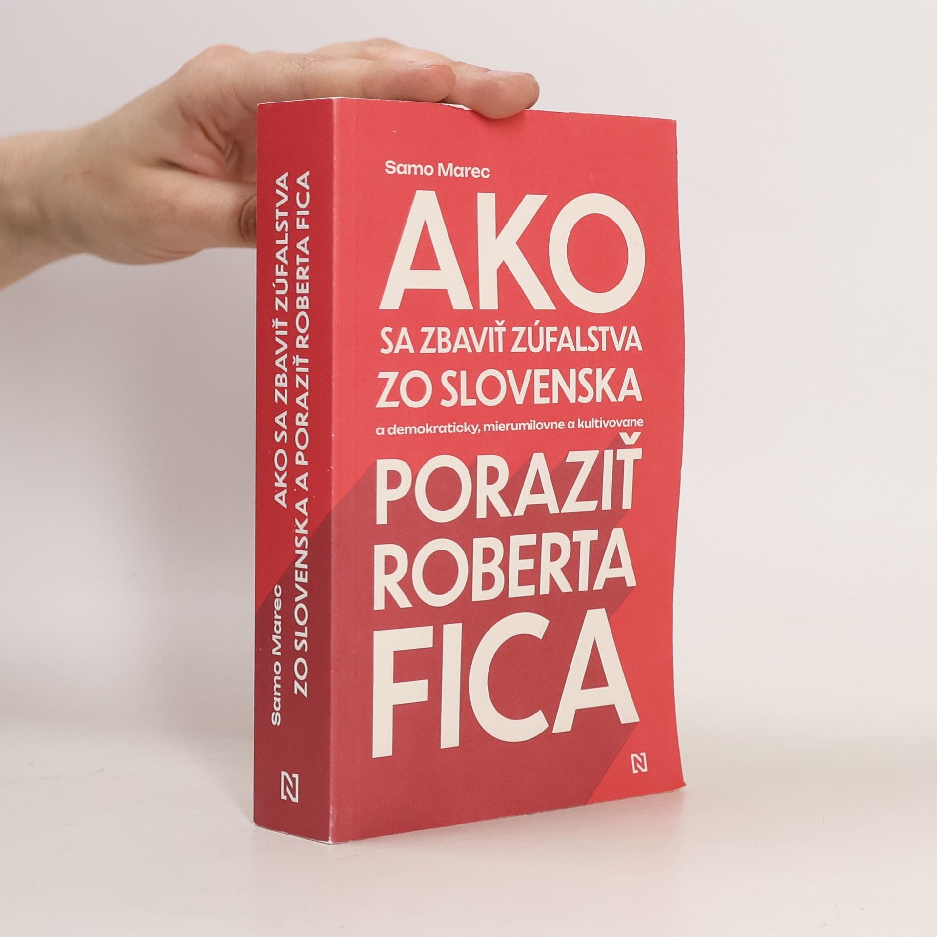Samo Marec Ako sa zbaviť zúfalstva zo Slovenska a poraziť Roberta Fica
