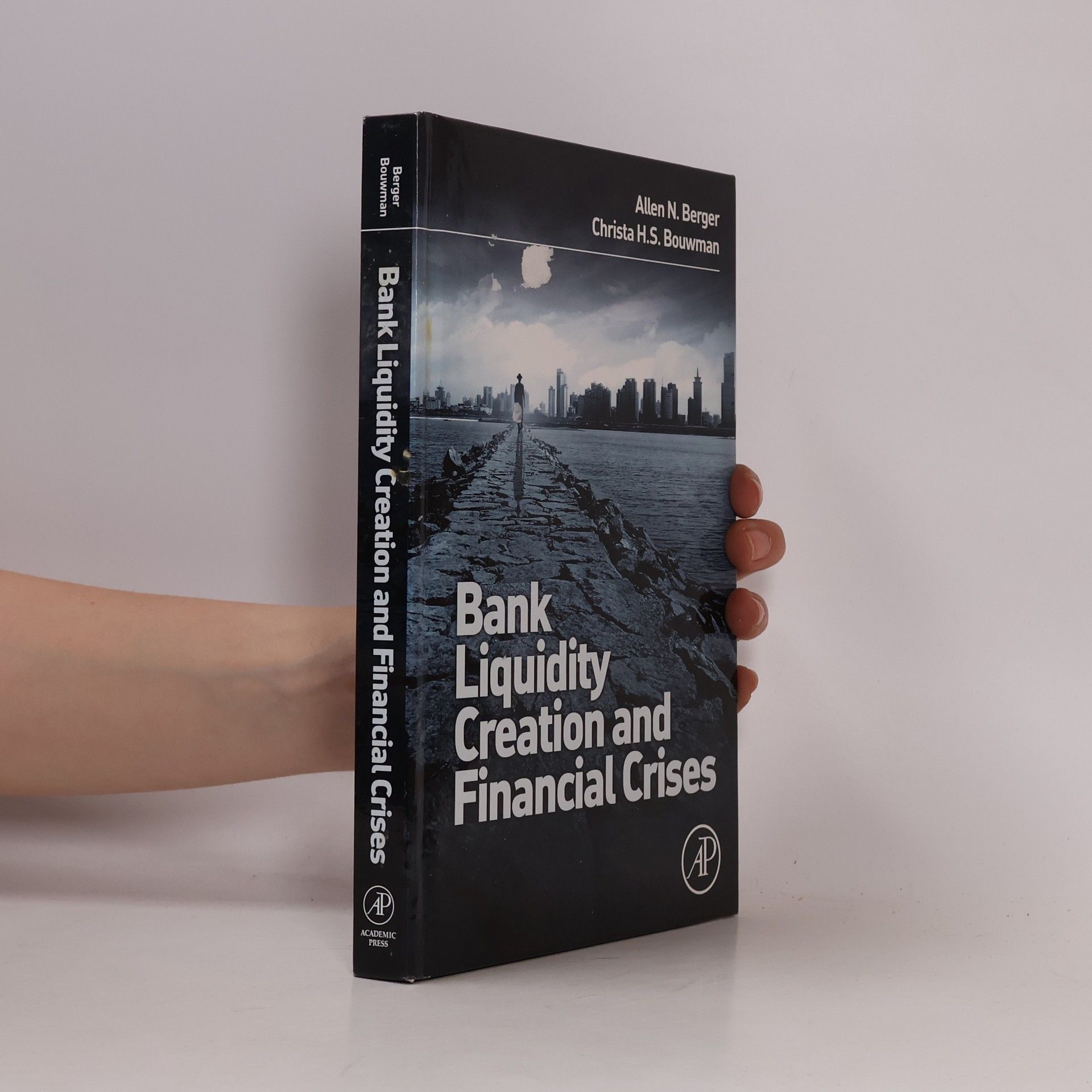 Christa H.S. Bouwman Bank Liquidity Creation and Financial Crises