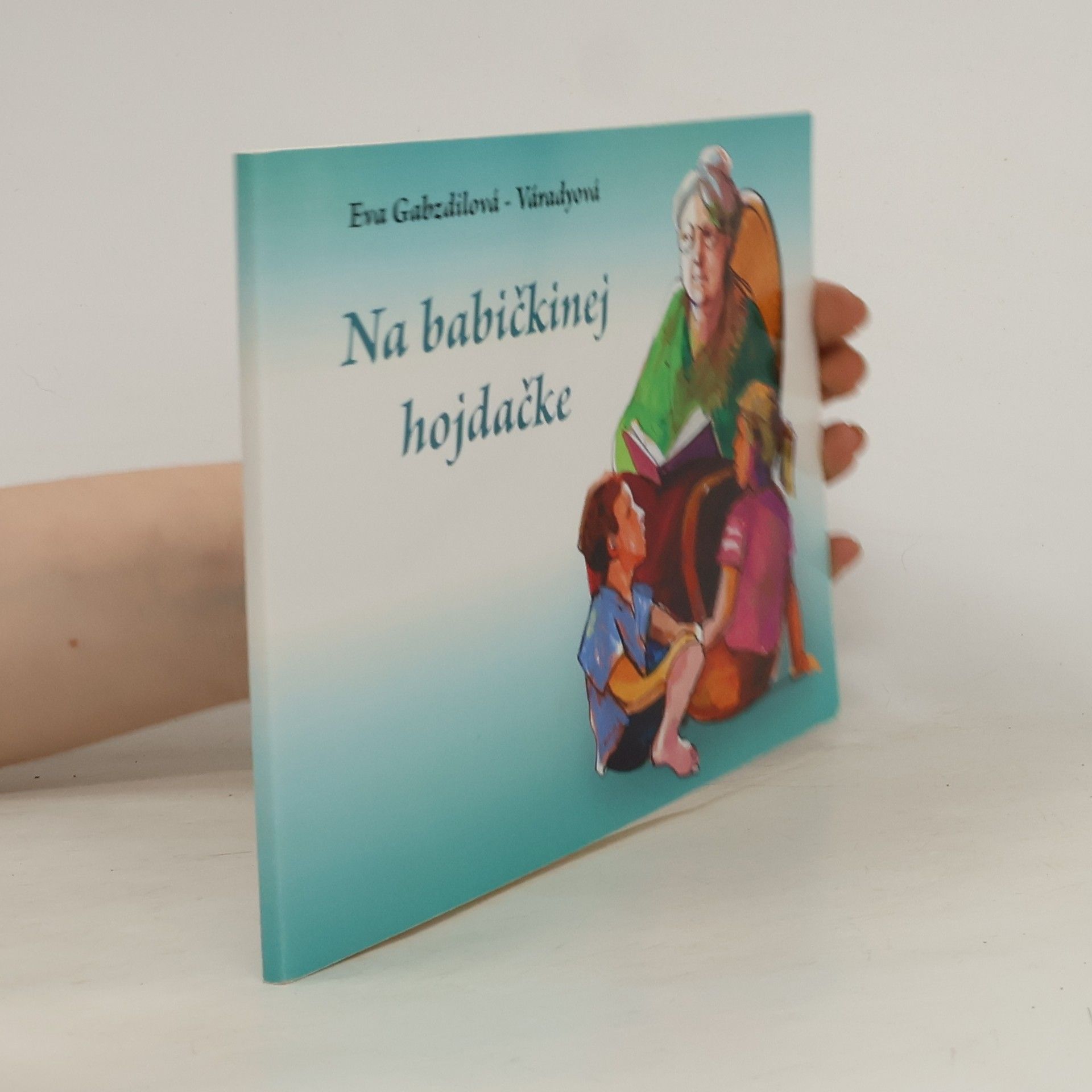 Eva Gabzdilová-Váradyová Na babičkinej hojdačke