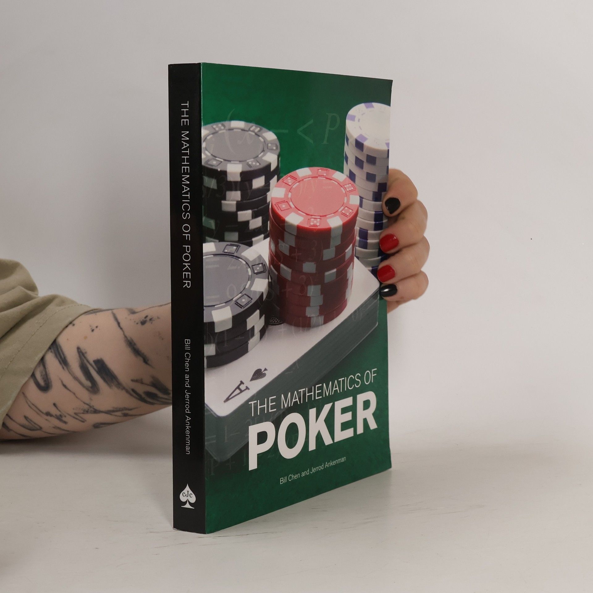 Jerrod Ankenman The mathematics of poker
